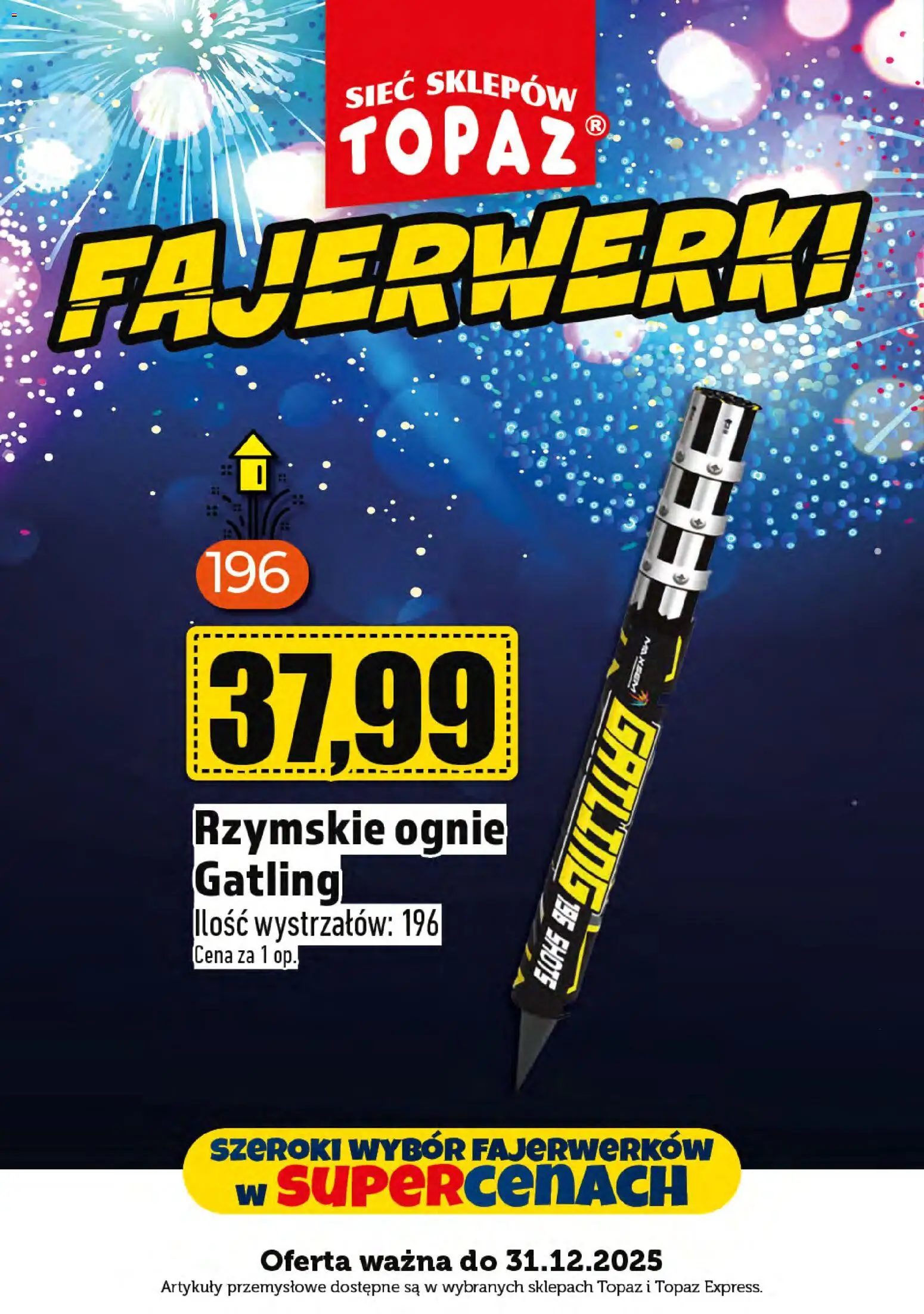Topaz Gazetka - Fajerwerki od 29.12.2025 | Strona: 16 | Produkty: Artykuły przemysłowe, Fajerwerki, Rzymskie ognie