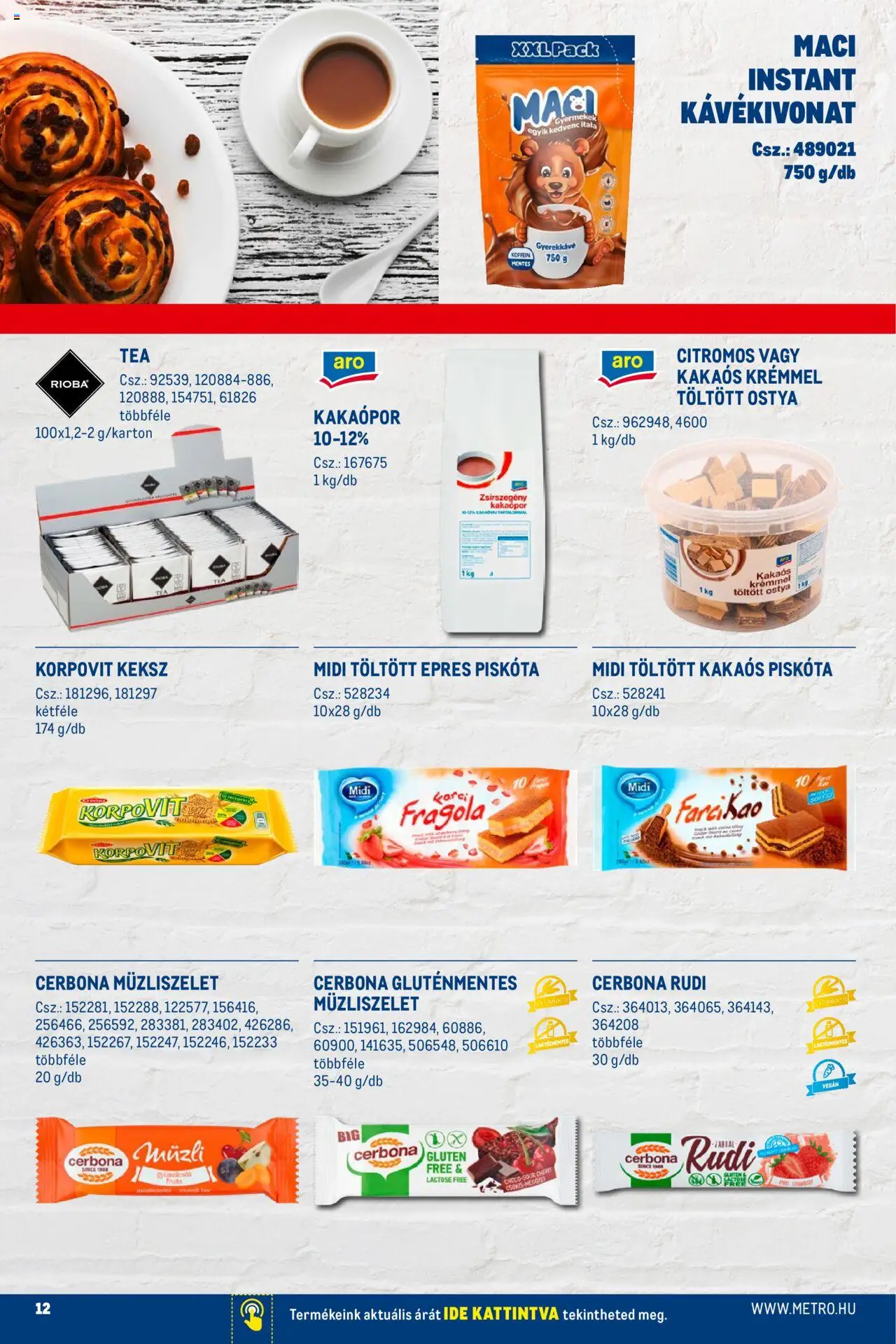 Metro akciós ujság - amely érvényes a következő dátumtól: 01.01.2025 | Oldal: 12 | Termékek: Piskóta, Müzli, Kakaópor, Keksz