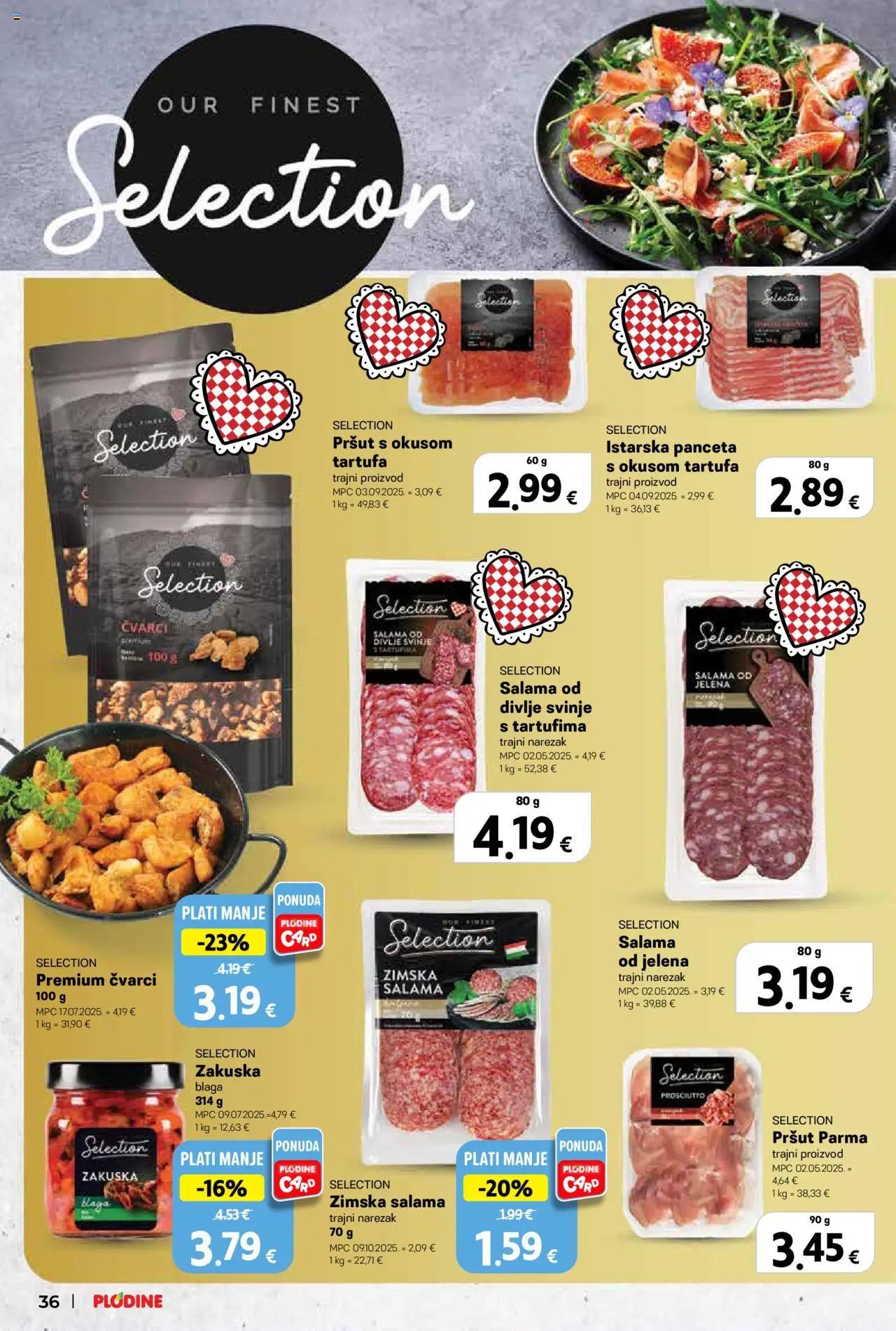 Plodine katalog | vrijedi od 22.10.2025 | Stranica: 36 | Proizvodi: Čvarci, Salama, Pršut, Narezak