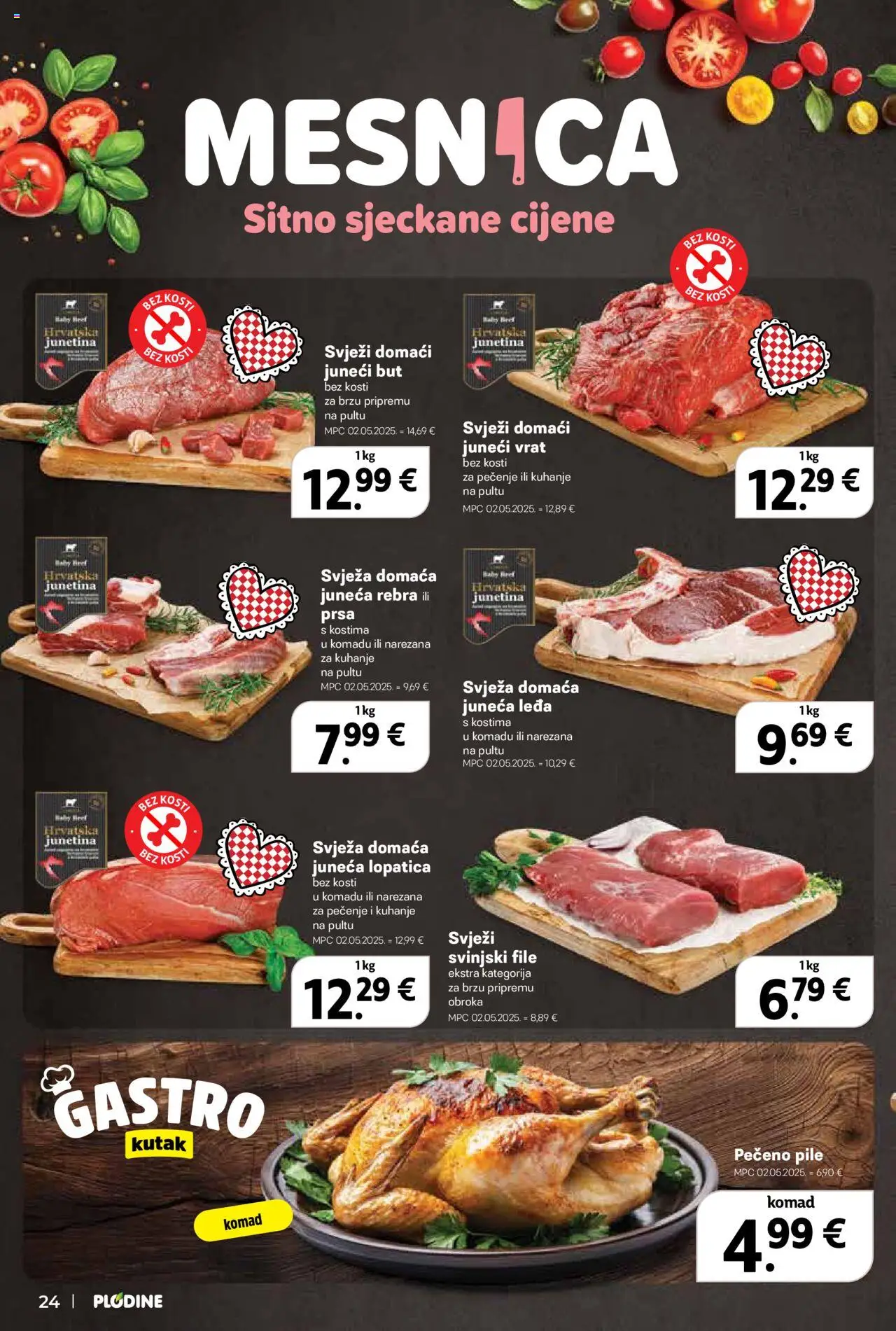 Plodine katalog | vrijedi od 02.07.2025 | Stranica: 24 | Proizvodi: Juneći but, Junetina, Svinjski file, Pečeno pile