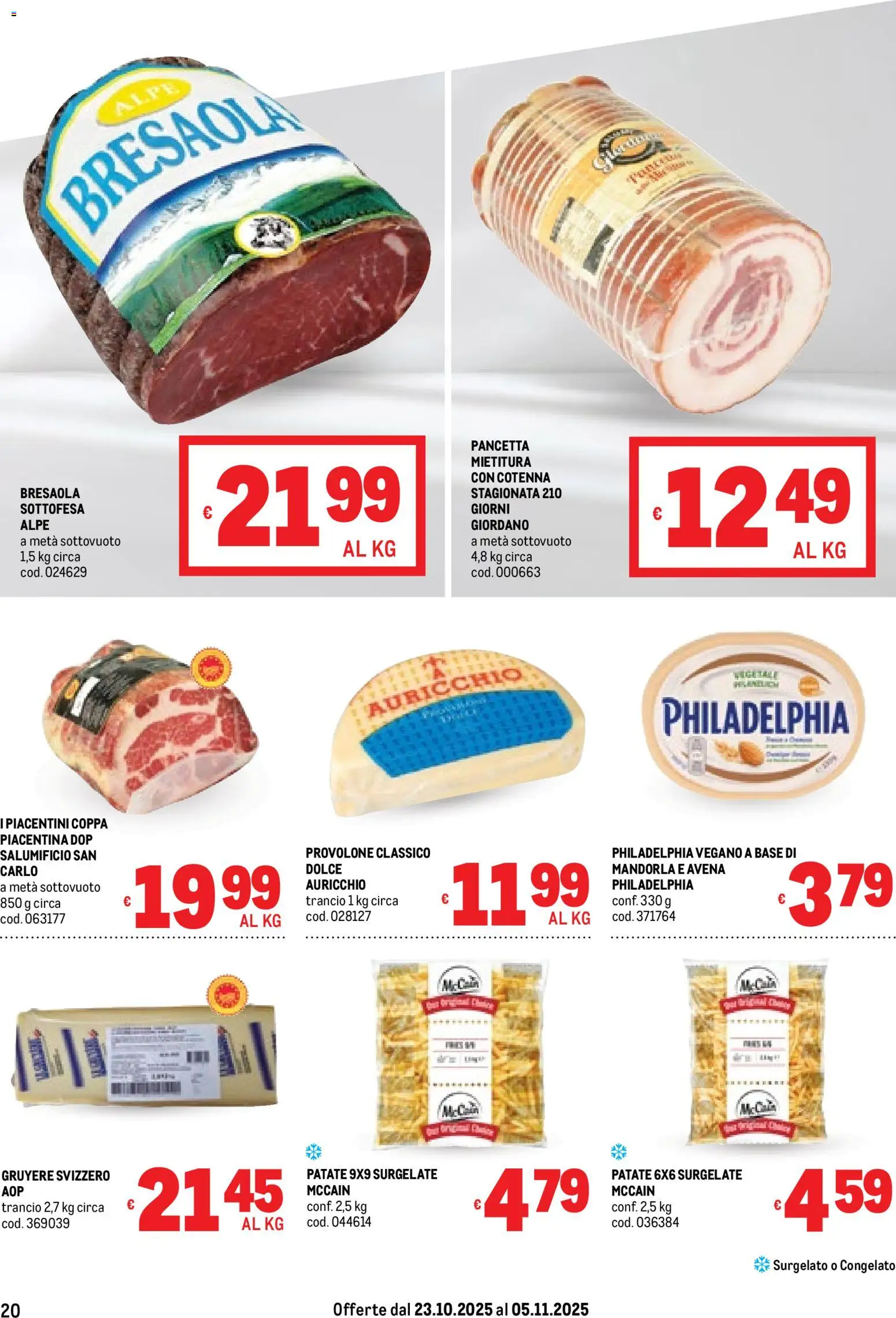 Volantino Metro del 23.10.2025 | Pagina: 20 | Prodotti: Provolone, Bresaola, Pancetta, Patate