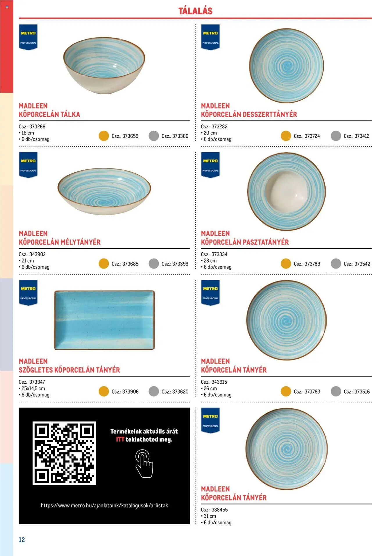 Metro akciós ujság - amely érvényes a következő dátumtól: 17.02.2025 | Oldal: 12 | Termékek: Tányér