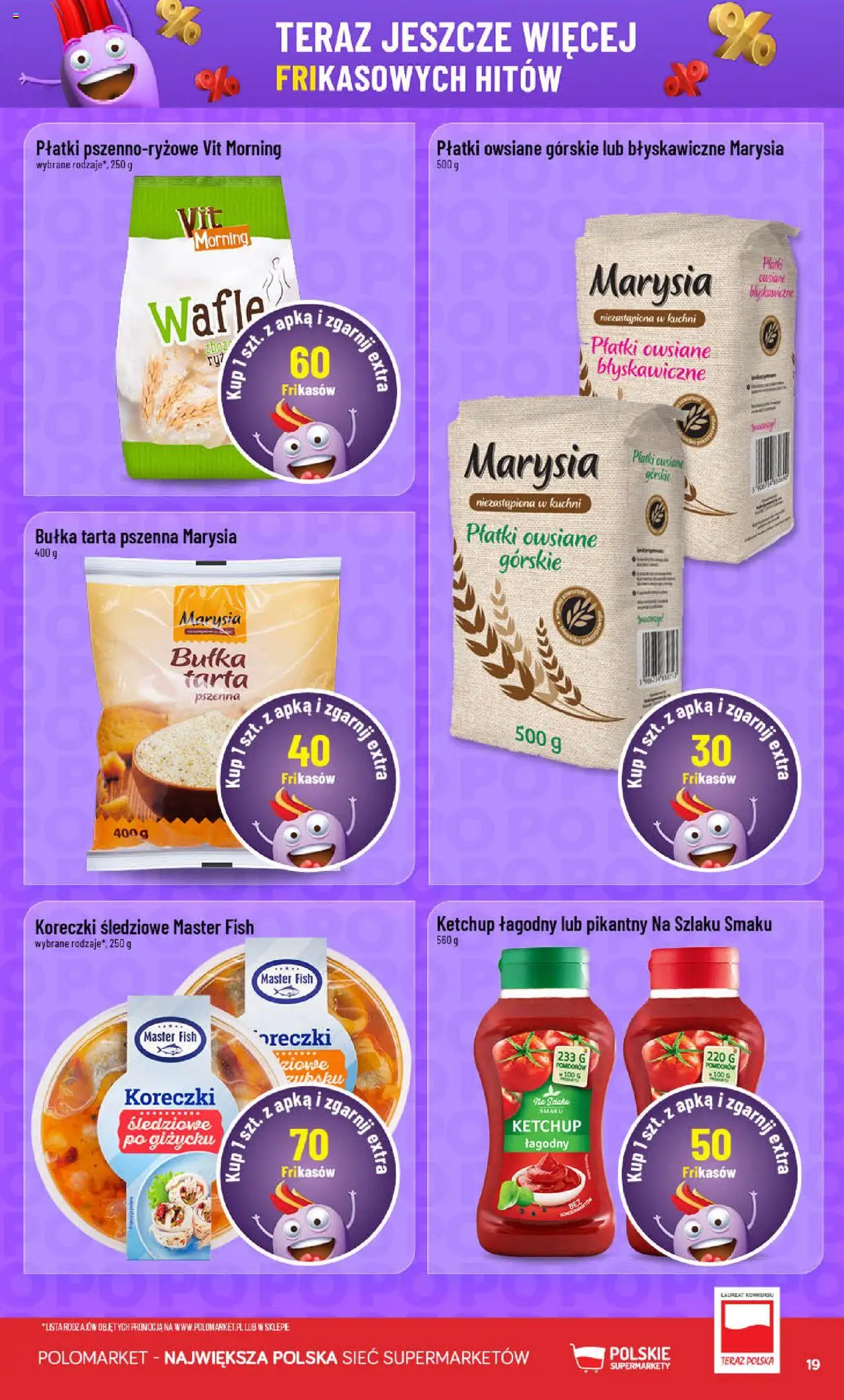 POLOmarket Gazetka - Frikasowe hity od 09.07.2025 | Strona: 19 | Produkty: Płatki owsiane, Ketchup, Wafle, Bułka tarta
