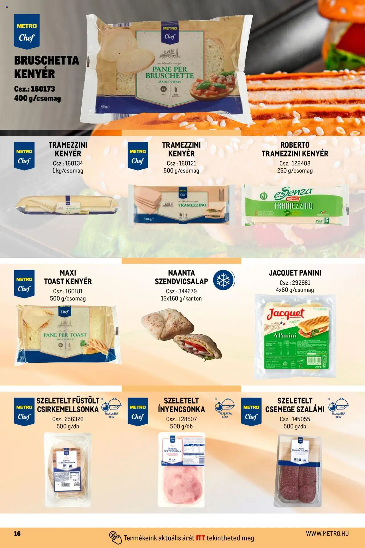 Metro akciós ujság - amely érvényes a következő dátumtól: 01.10.2024 | Oldal: 16 | Termékek: Kenyér, Szalámi, Toast kenyér, Bruschetta