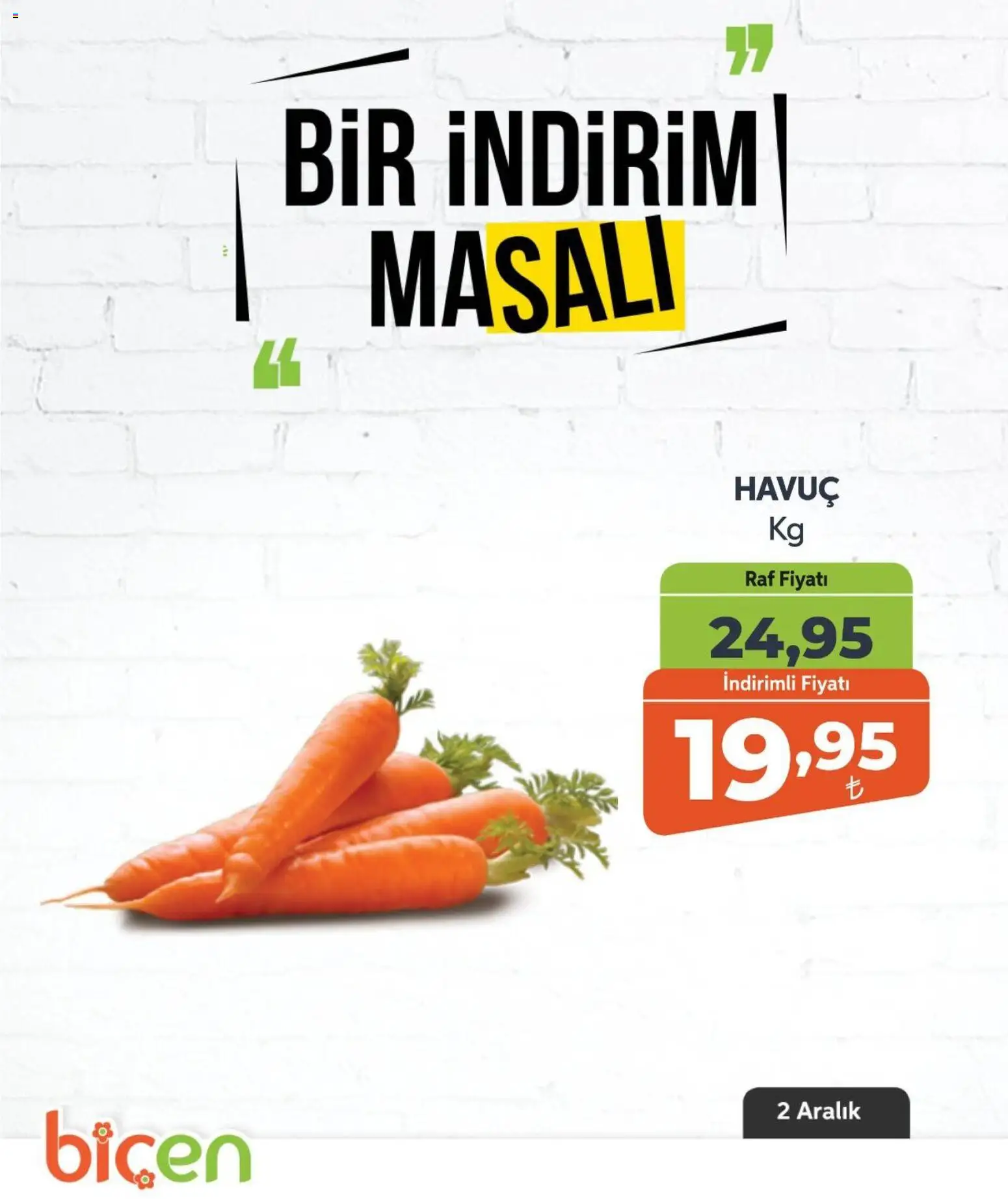 Biçen Market Bir İndirim MaSalı - sebze - 02.12.2025 tarihinden itibaren geçerlidir | Sayfa: 16 | Ürünler: Raf, Havuç