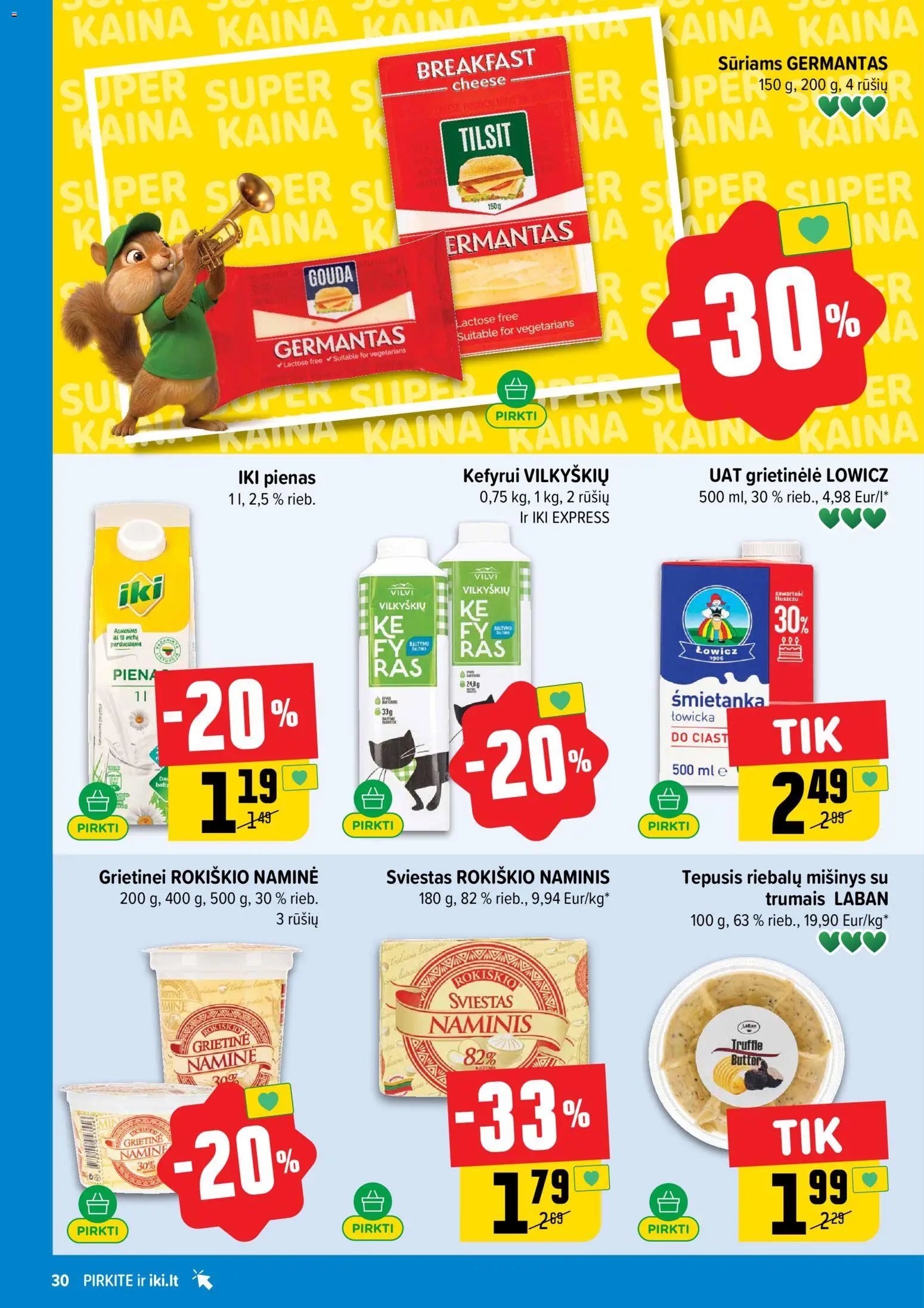 IKI akcijos nuo 13.04.2026 | Puslapis: 30 | Prekių: Grietinėlė, Pienas, Sviestas, Grietinė