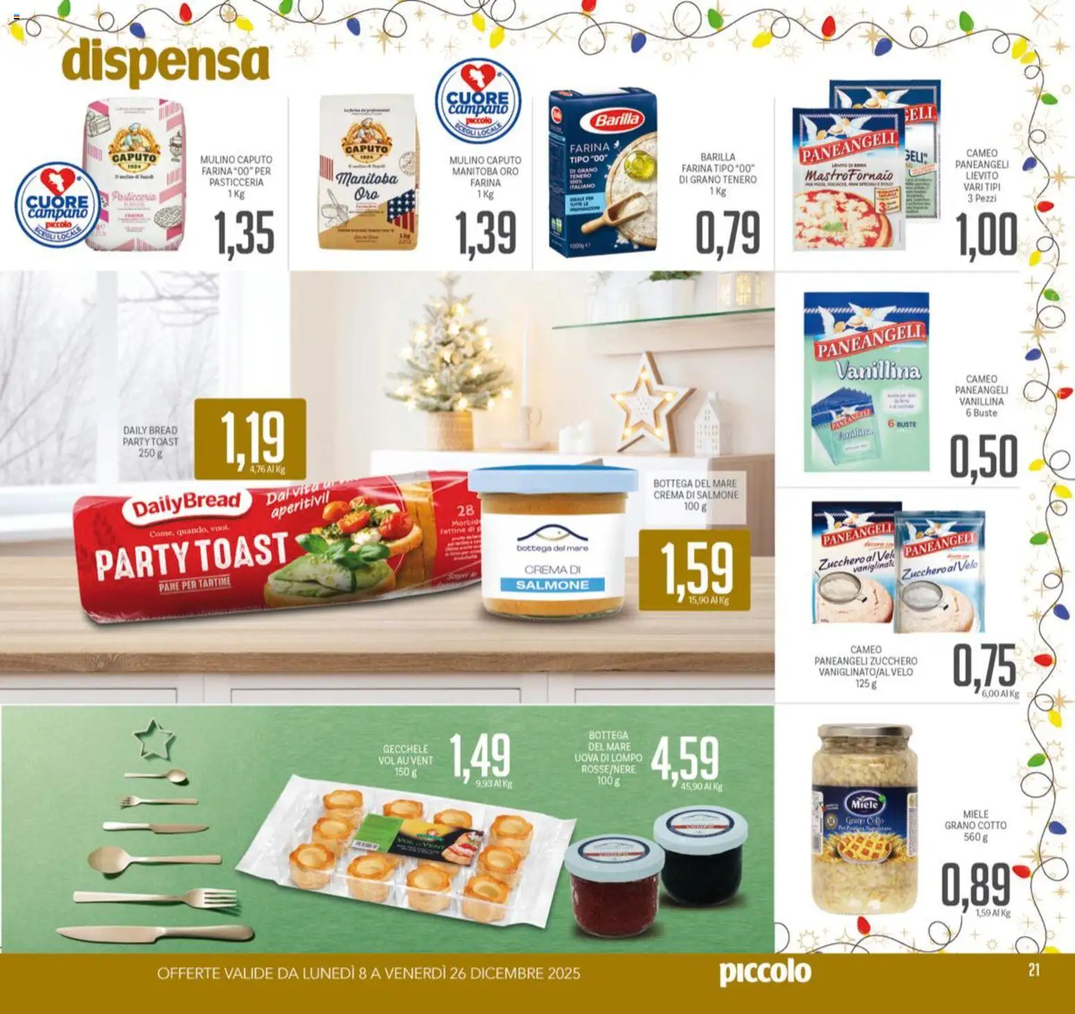 Volantino Piccolo del 08.12.2025 | Pagina: 21 | Prodotti: Crema, Salmone, Farina, Miele