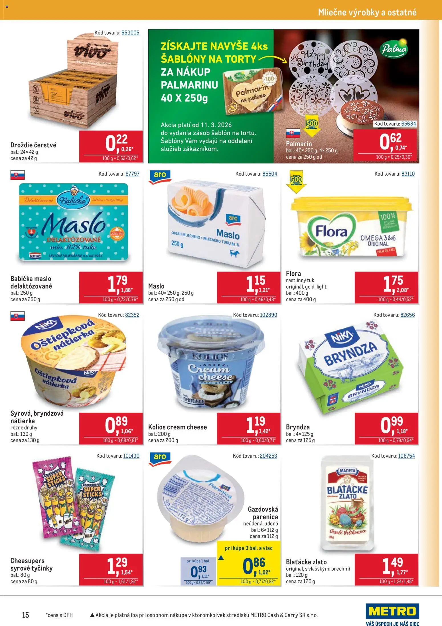 Nové Metro akcie – leták je platný od 11.03.2026 | Strana: 15 | Produkty: Maslo, Bryndza, Flora, Torty