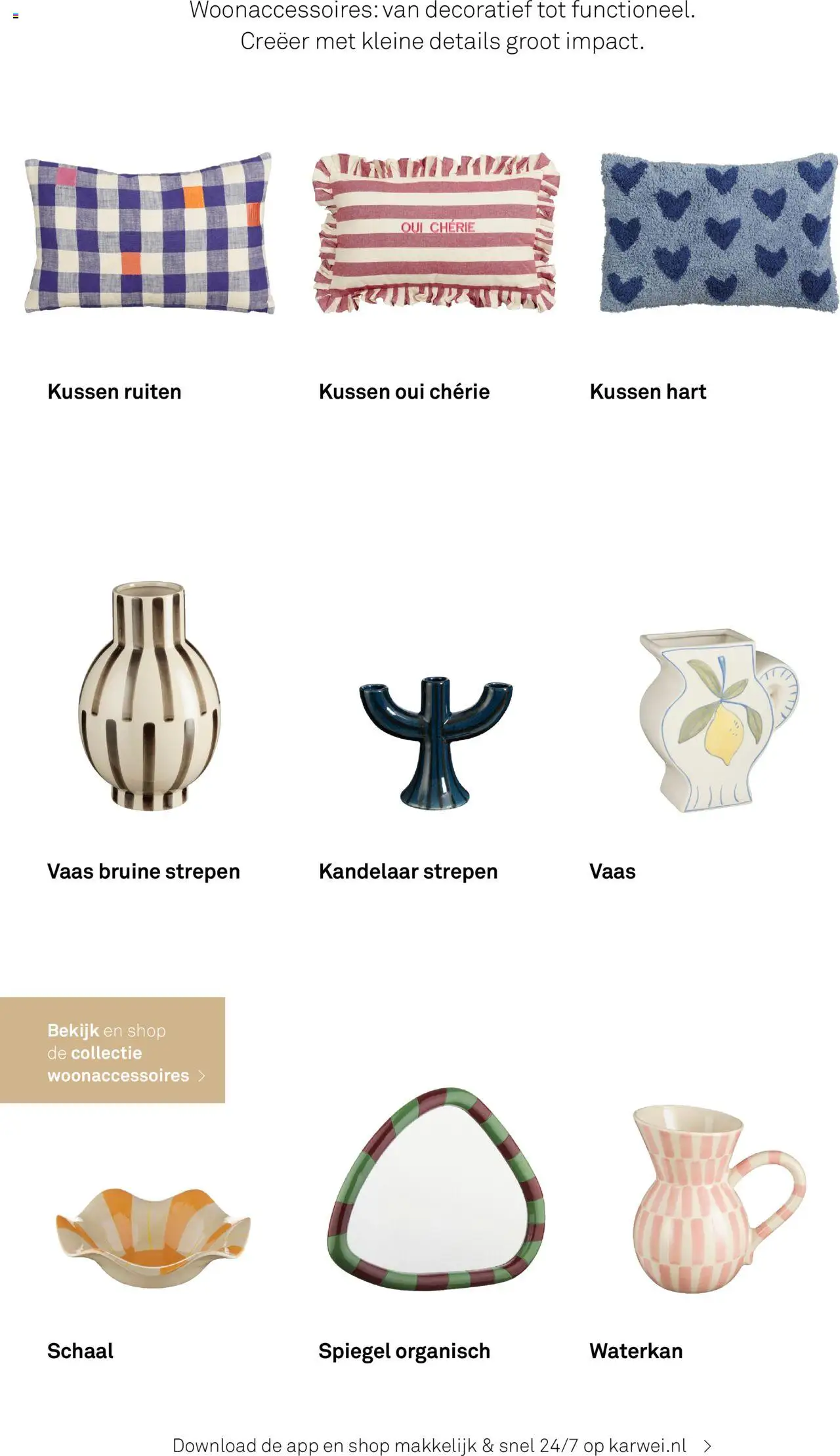  | Pagina: 37 | Producten: Schaal, Kussen, Spiegel, Vaas