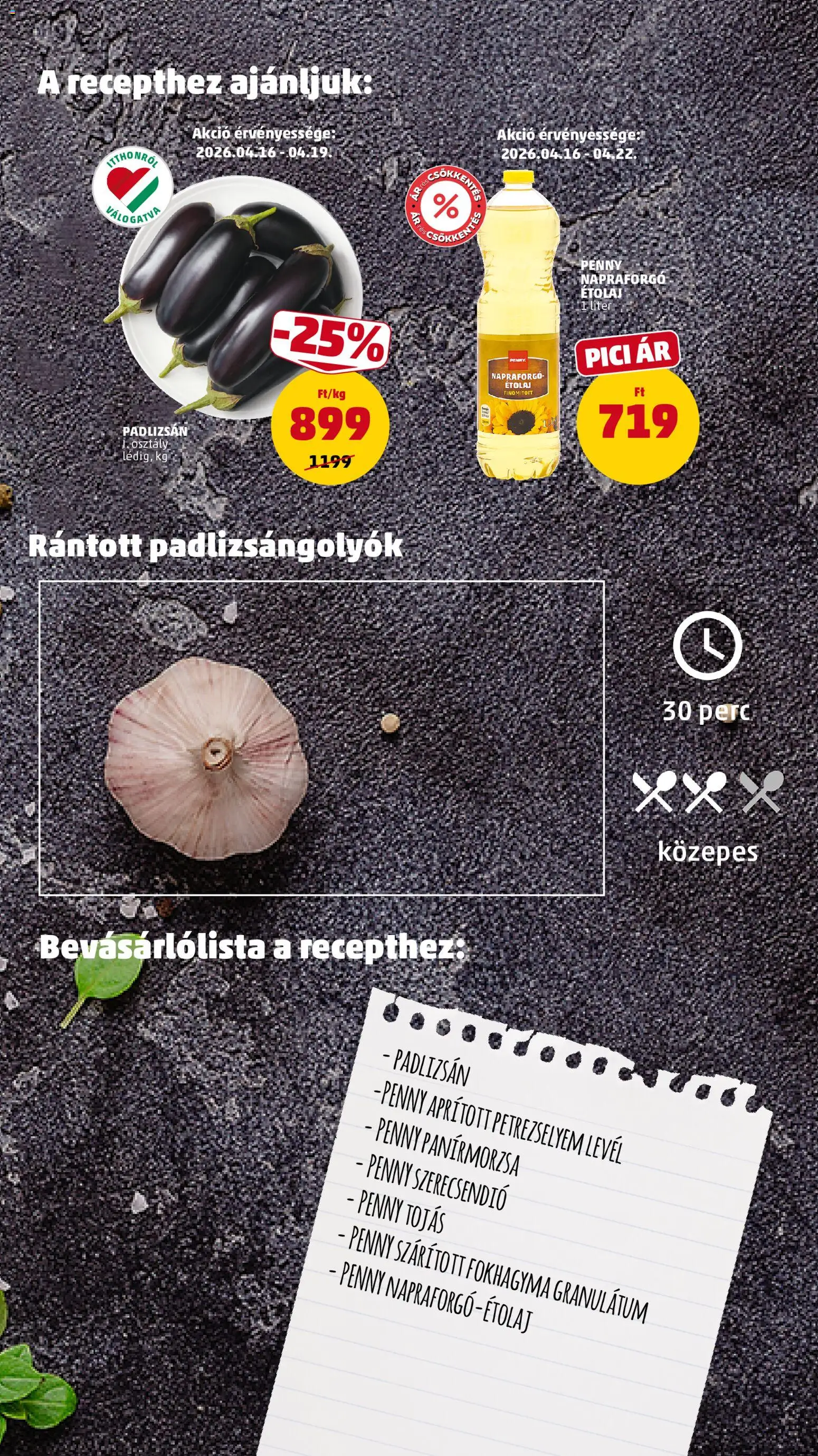 PENNY akciós ujság - amely érvényes a következő dátumtól: 16.04.2026 | Oldal: 13 | Termékek: Fokhagyma, Petrezselyem, Étolaj, Tojás