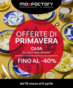 Anteprima del volantino Max Factory - Offerte di Primavera valido a partire dal 15.03.2026
