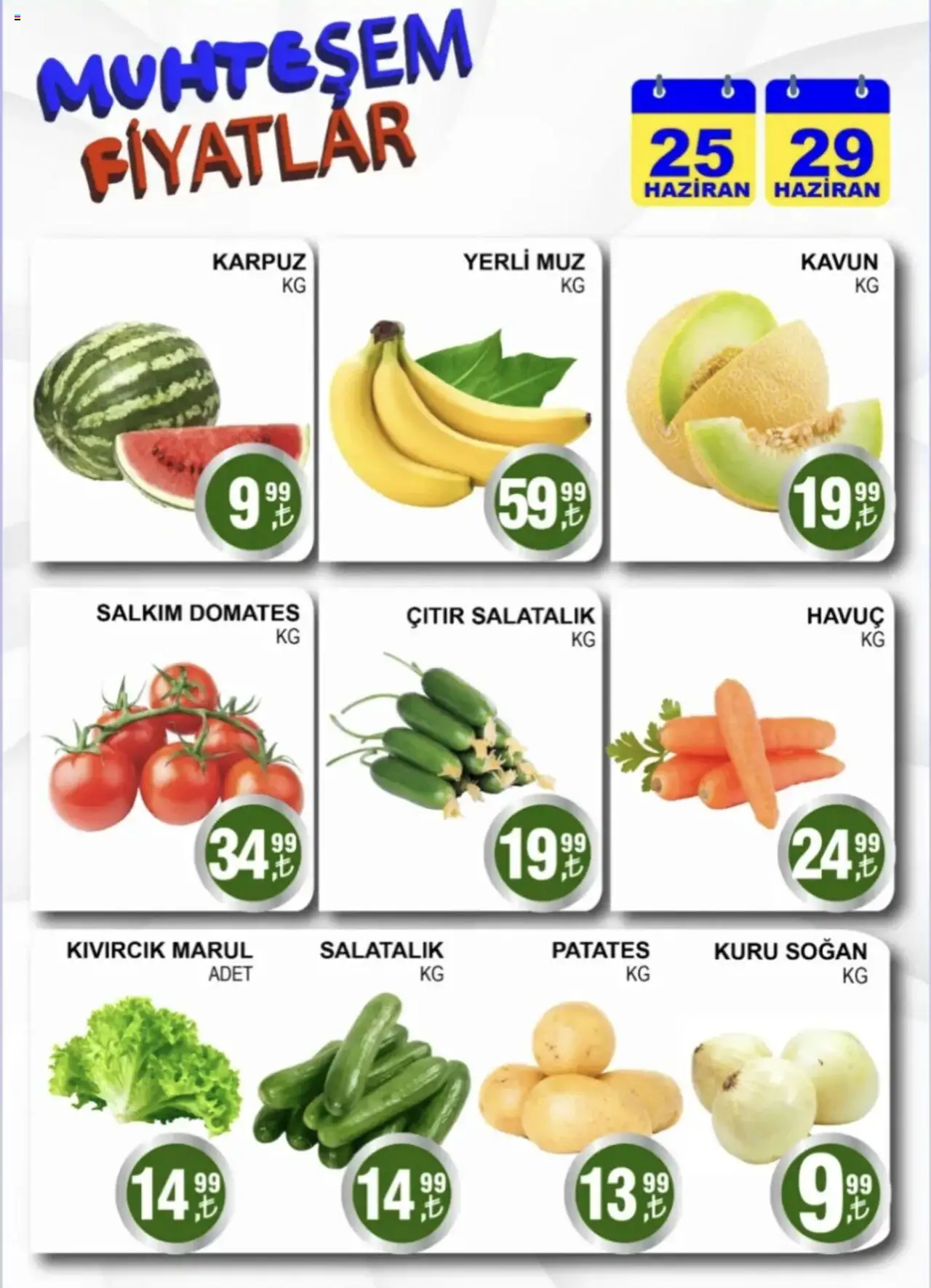 Furpa Muhteşem Fiyatlar - 25.06.2025 tarihinden itibaren geçerlidir | Sayfa: 1 | Ürünler: Muz, Salatalık, Patates, Kavun