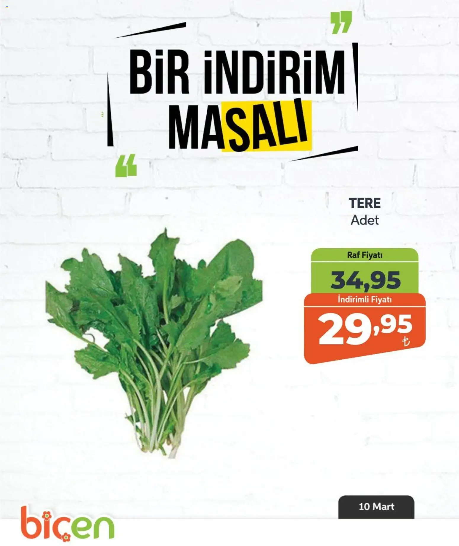 Biçen Market - Bir İndirim MaSalı - sebze - 10.03.2026 tarihinden itibaren geçerlidir | Sayfa: 6 | Ürünler: Raf, Tere