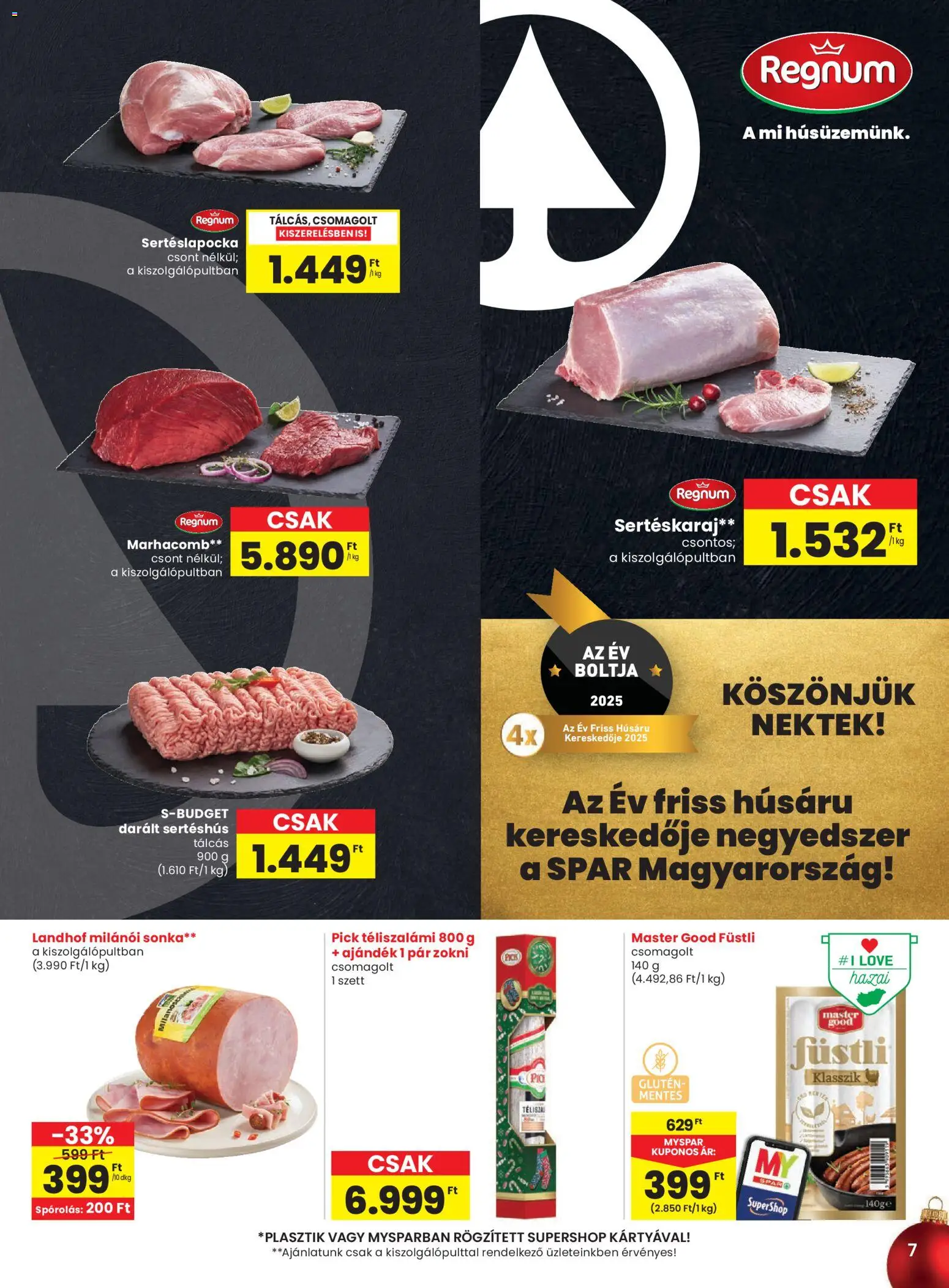 Spar akciós ujság - amely érvényes a következő dátumtól: 18.12.2025 | Oldal: 7 | Termékek: Sertéslapocka, Sertéskaraj, Téliszalámi, Zokni
