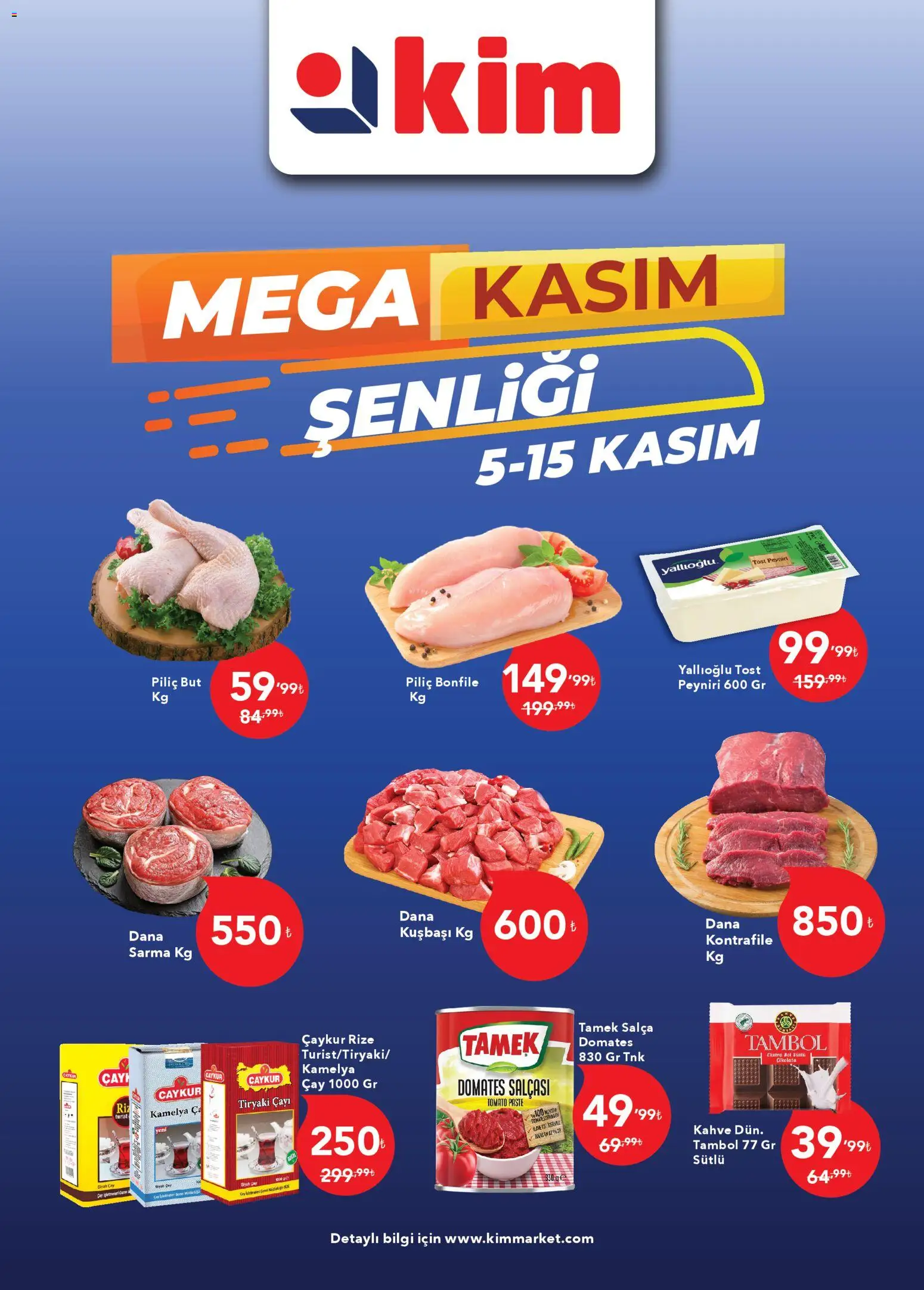 Kim Market Black Friday - 05.11.2025 tarihinden itibaren geçerlidir | Sayfa: 1 | Ürünler: Çikolata, Çay, Piliç bonfile, Dana kuşbaşı