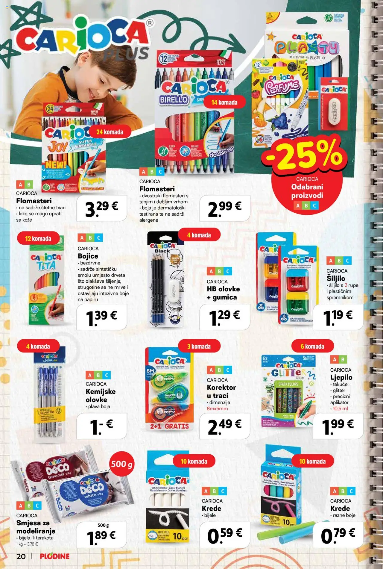 Plodine katalog | vrijedi od 13.08.2025 | Stranica: 22 | Proizvodi: Šiljilo, Ljepilo, Flomasteri, Korektor