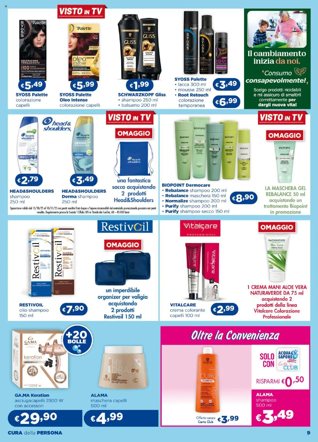 Volantino Acqua e Sapone del 16.10.2025 | Pagina: 9 | Prodotti: Shampoo, Lacca, Colorazione capelli, Aloe vera