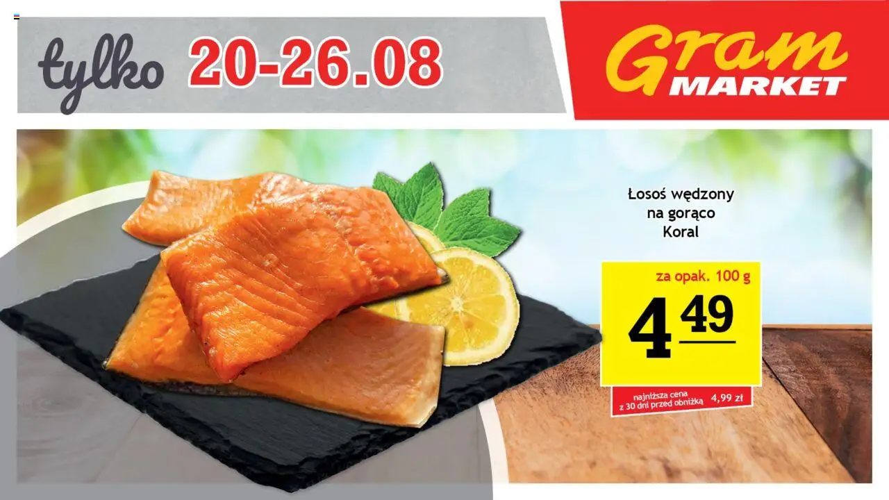 Gram Market Gazetka - Niesłychanie Niskie Ceny od 22.08.2025 | Strona: 9 | Produkty: Łosoś wędzony, Łosoś, Łosoś wędzony na gorąco