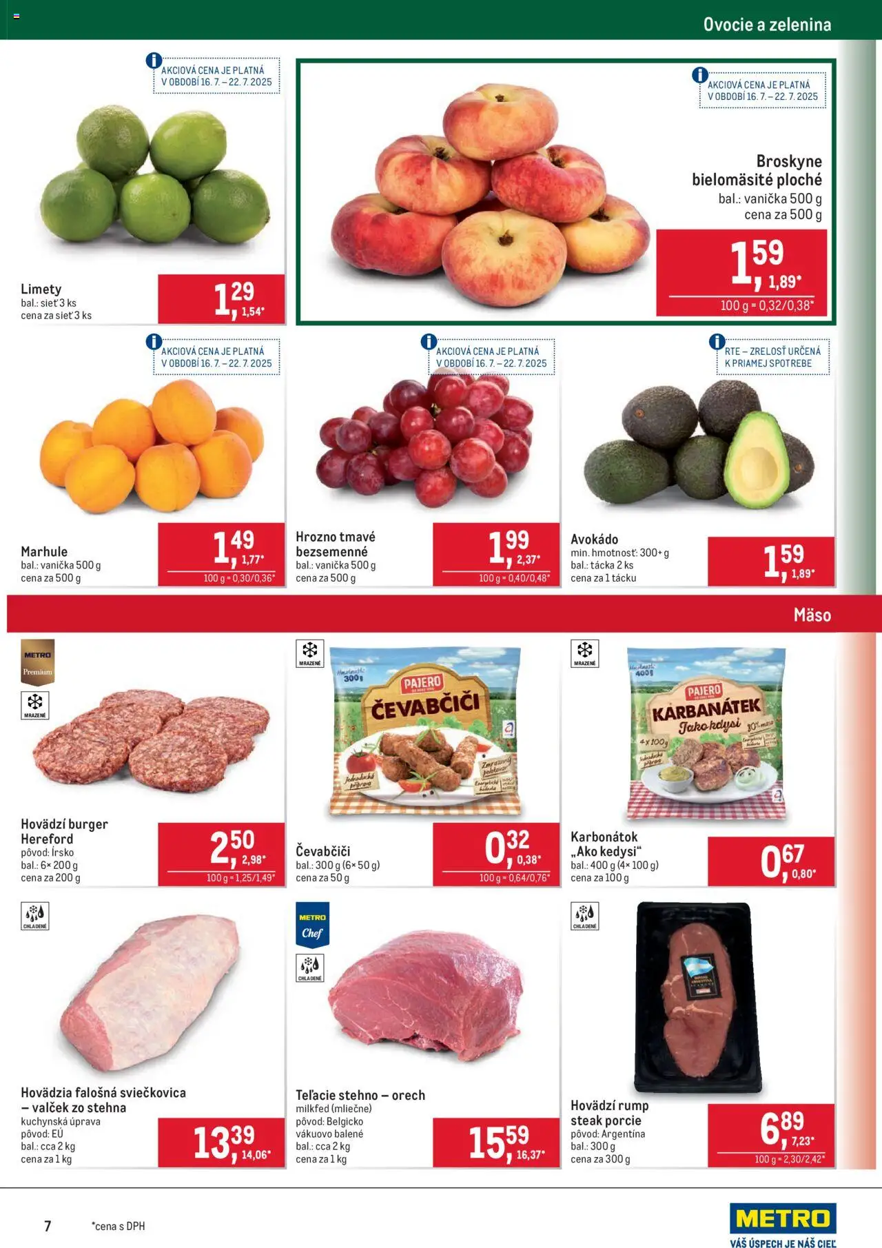 Metro maloobchod │ platný od 16.07.2025 | Strana: 7 | Produkty: Avokádo, Steak, Broskyne, Ovocie