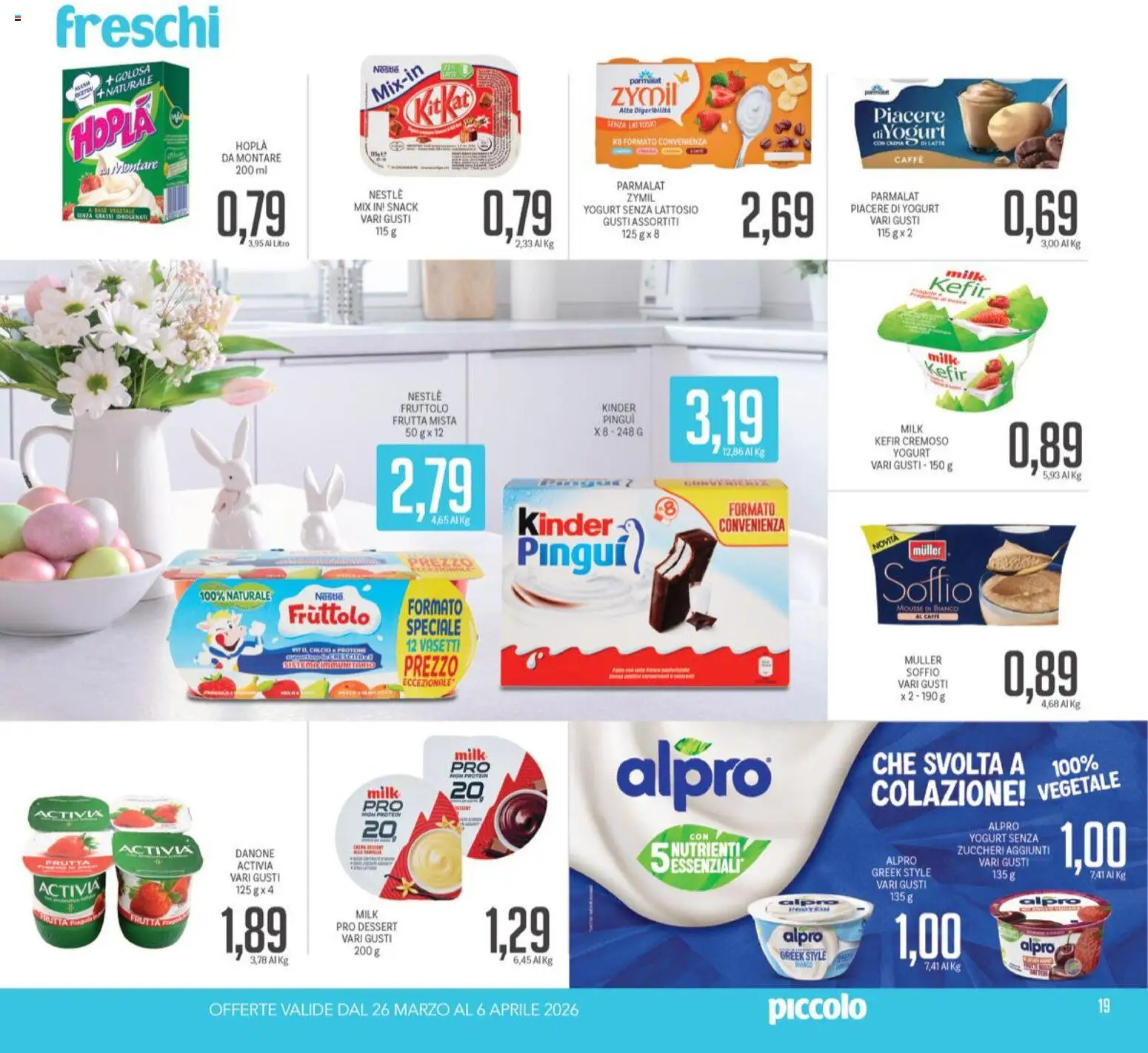 Volantino Piccolo del 26.03.2026 | Pagina: 19 | Prodotti: Yogurt senza lattosio, Yogurt, Caffè, Latte