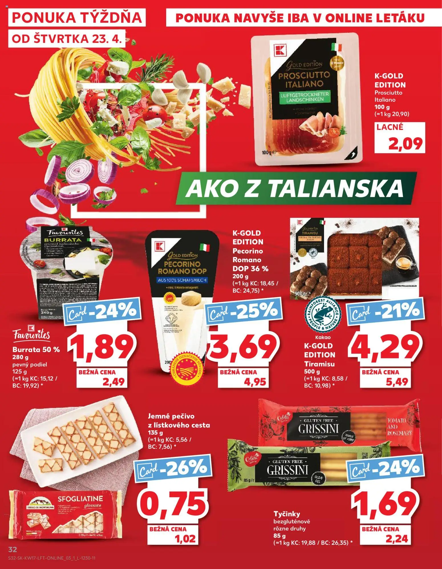 Kaufland SK akciós ujság - amely érvényes a következő dátumtól: 23.04.2026 | Oldal: 32 | Termékek: Tiramisu, Grissini, Pecorino, Burrata