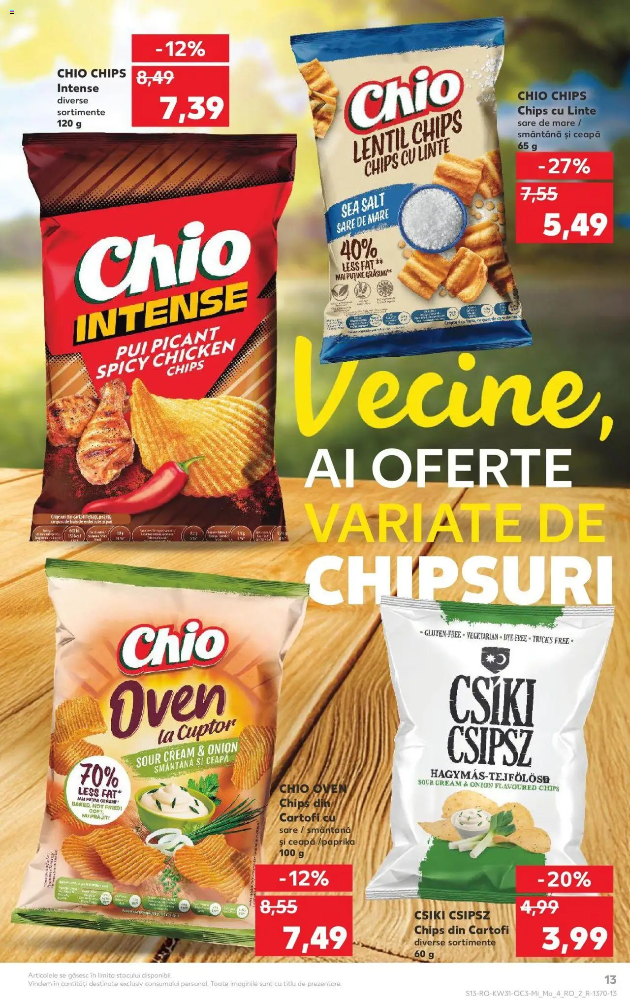 Catalog Kaufland - Tulcea – valabil de la 30.07.2025 | Pagină: 13 | Produse: Hacıyatmaz Kedi Oyuncağı, Chipsuri, Cartofi, Sare