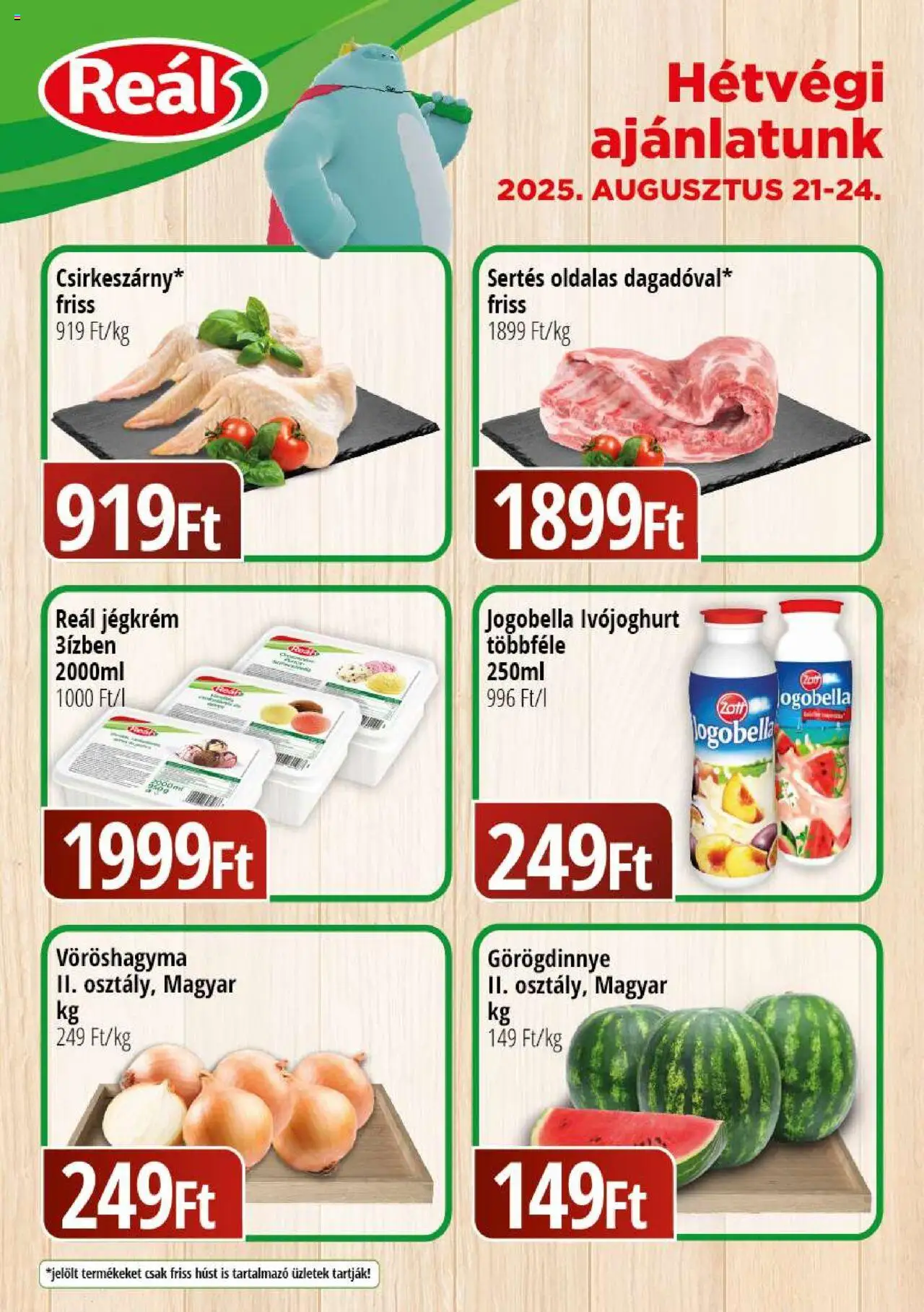Reál akciós ujság - amely érvényes a következő dátumtól: 21.08.2025 | Oldal: 1 | Termékek: Ivójoghurt, Görögdinnye, Vöröshagyma, Jégkrém