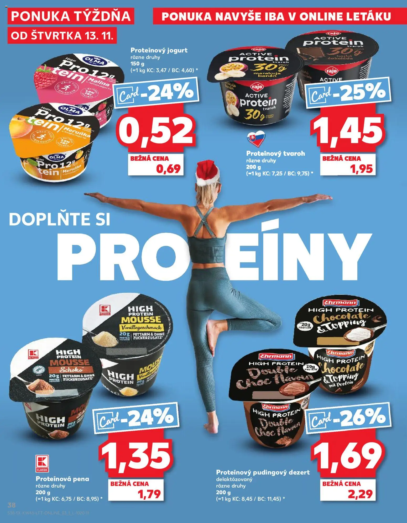 Nové Kaufland akcie – leták je platný od 13.11.2025 | Strana: 38 | Produkty: Jogurt, Protein, Čokoláda, Tvaroh