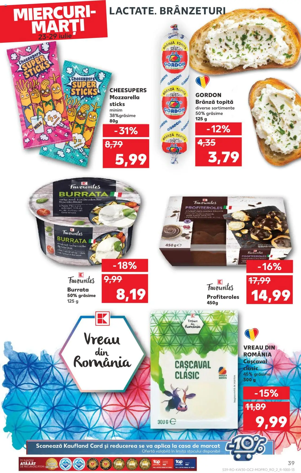 Kaufland RO akciós ujság - amely érvényes a következő dátumtól: 23.07.2025 | Oldal: 39 | Termékek: Mozzarella, Profiteroles, Burrata