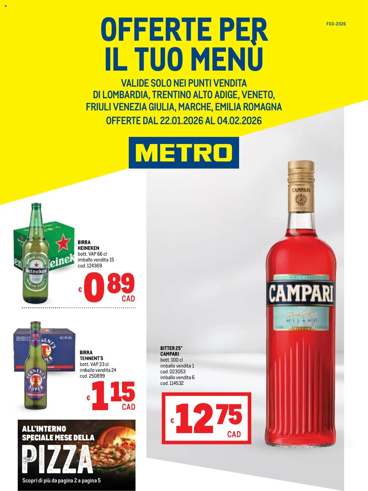 Volantino Metro del 22.01.2026 | Pagina: 1 | Prodotti: Tennent's, Pizza, Birra, Heineken