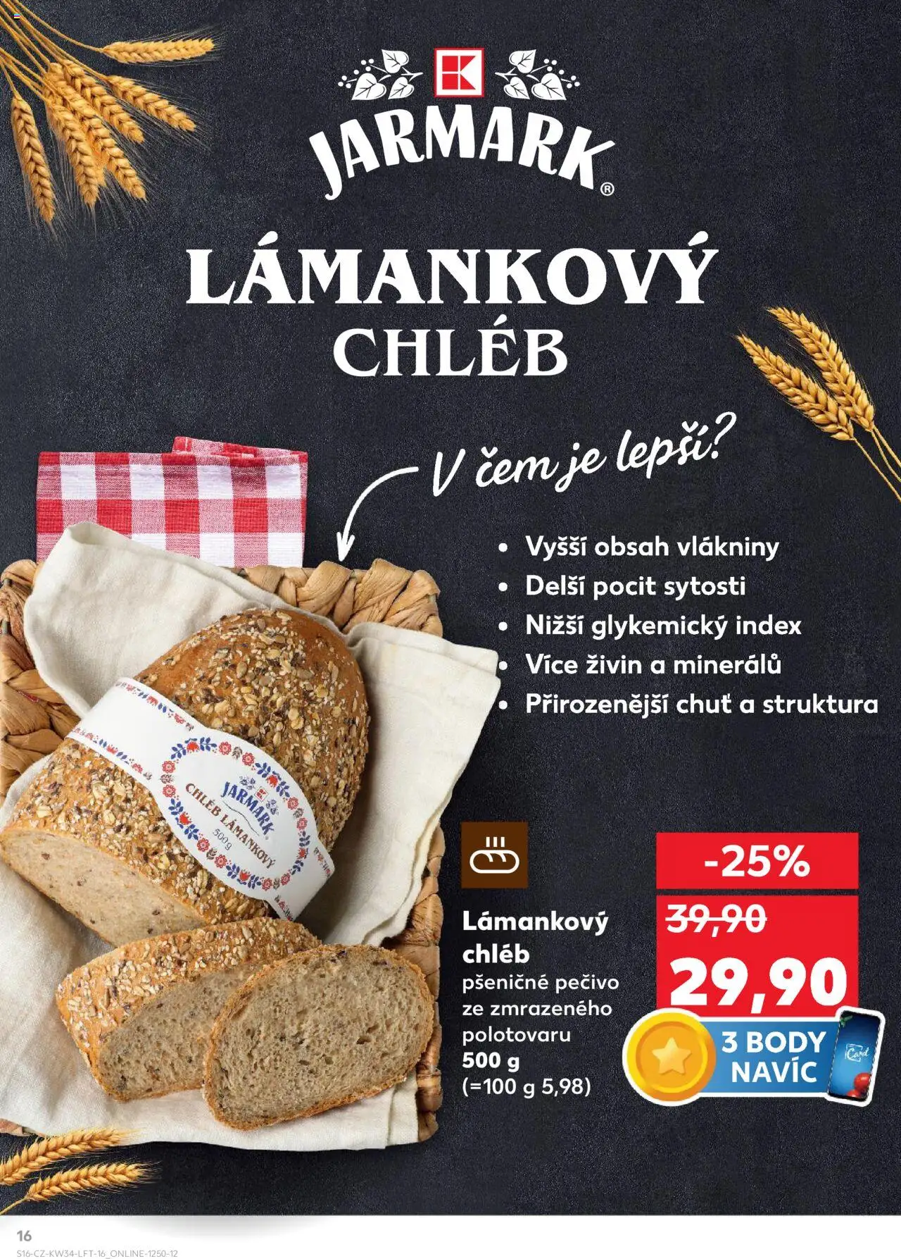 Kaufland leták - Praha 4 od 20.08.2025 | Strana: 16 | Produkty: Chléb lámankový, Pečivo, Body, Lámankový chléb
