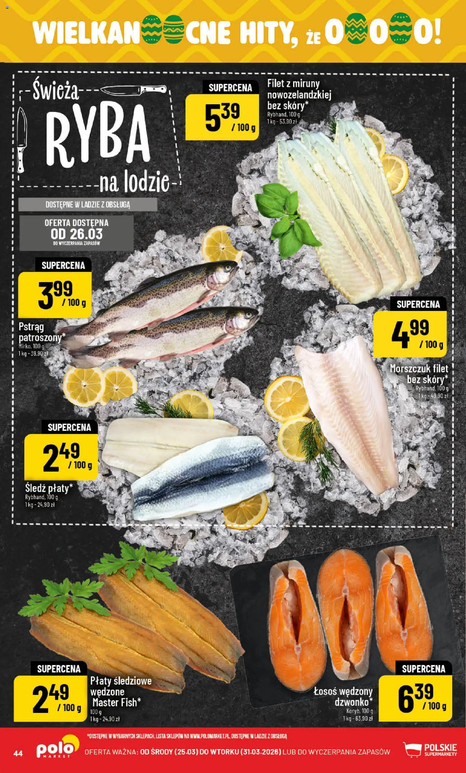 POLOmarket gazetka od 25.03.2026 | Strona: 44 | Produkty: Łosoś wędzony, Pstrąg, Łosoś, Morszczuk