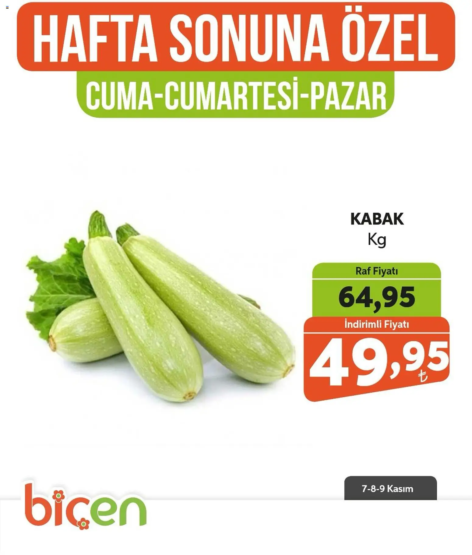 Biçen Market Hafta Sonuna Özel -Sebze ve meyve - 07.11.2025 tarihinden itibaren geçerlidir | Sayfa: 14 | Ürünler: Raf, Kabak