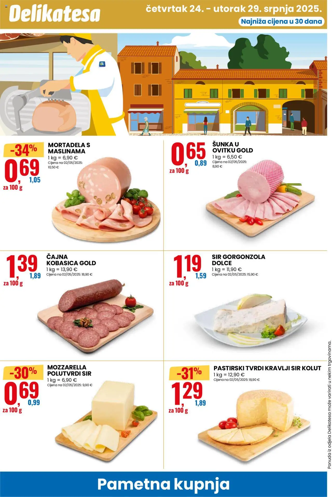 Eurospin katalog | vrijedi od 24.07.2025 | Stranica: 10 | Proizvodi: Sir, Šunka, Mortadela, Kobasica