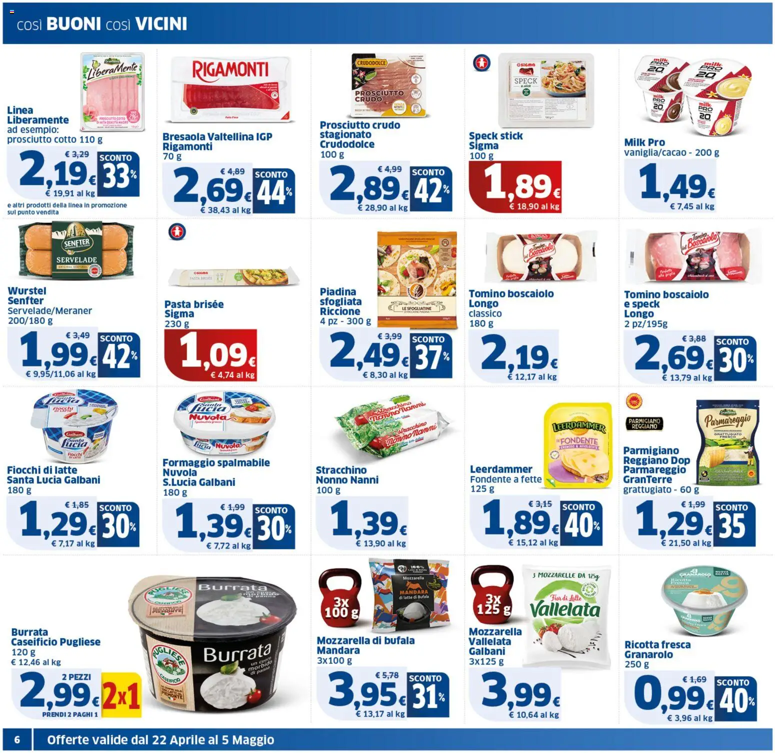 Volantino SIGMA del 22.04.2026 | Pagina: 6 | Prodotti: Prosciutto Cotto, Fiocchi di latte, Prosciutto, Piadina