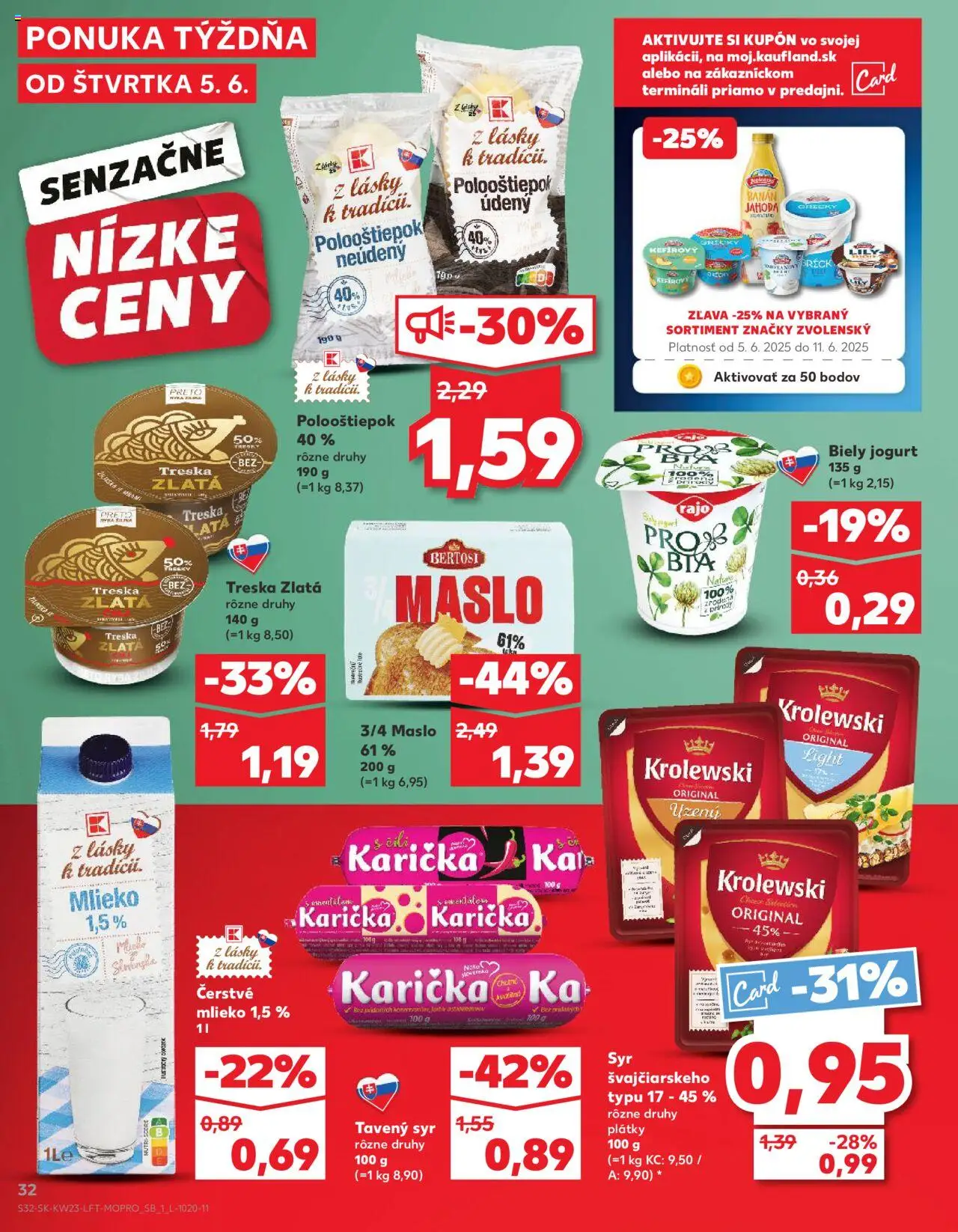 Nové Kaufland akcie – leták je platný od 05.06.2025 | Strana: 32 | Produkty: Mlieko, Syr, Biely jogurt, Treska