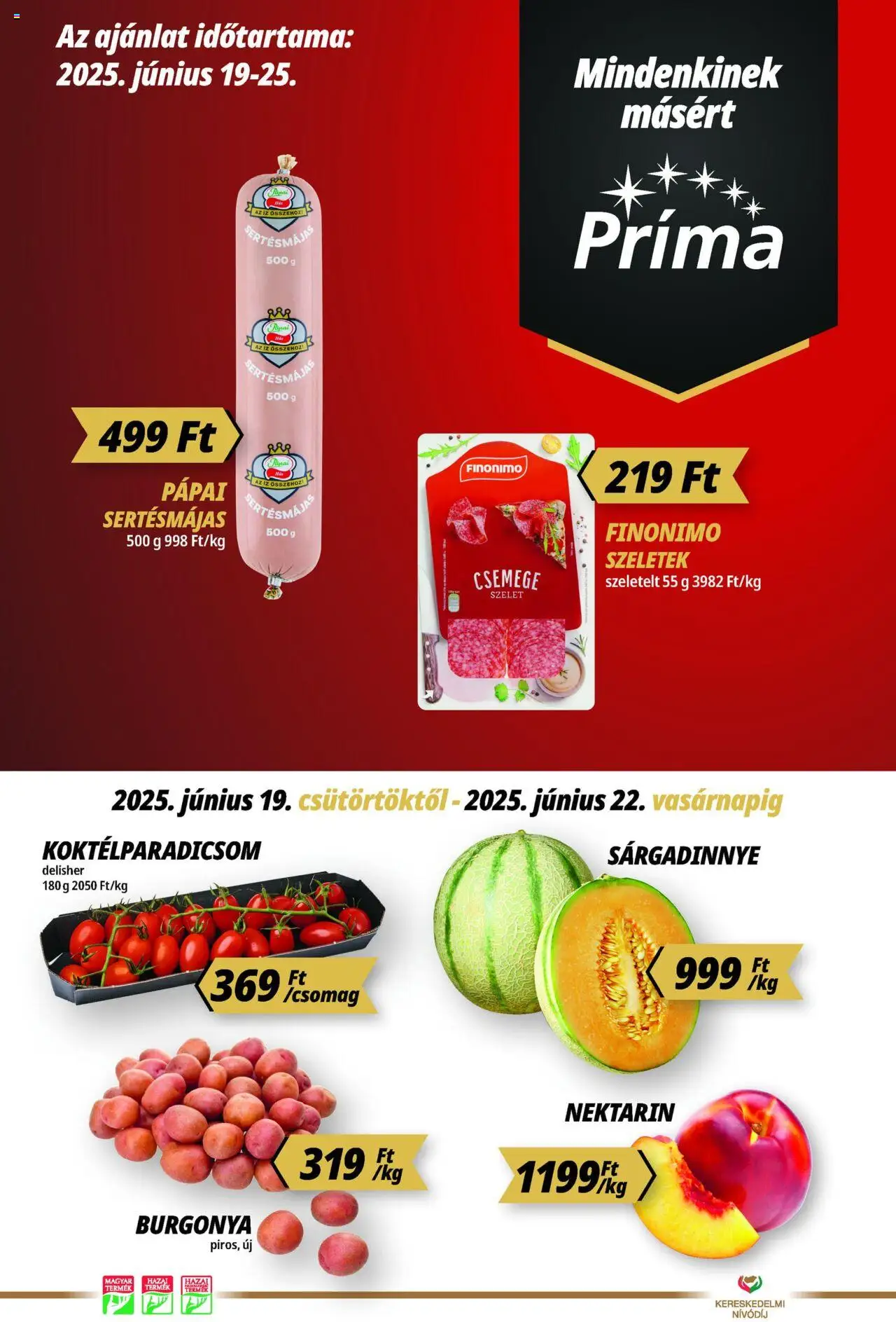 CBA Príma akciós ujság - amely érvényes a következő dátumtól: 19.06.2025 | Oldal: 1 | Termékek: Nektarin, Burgonya, Koktélparadicsom, Sárgadinnye