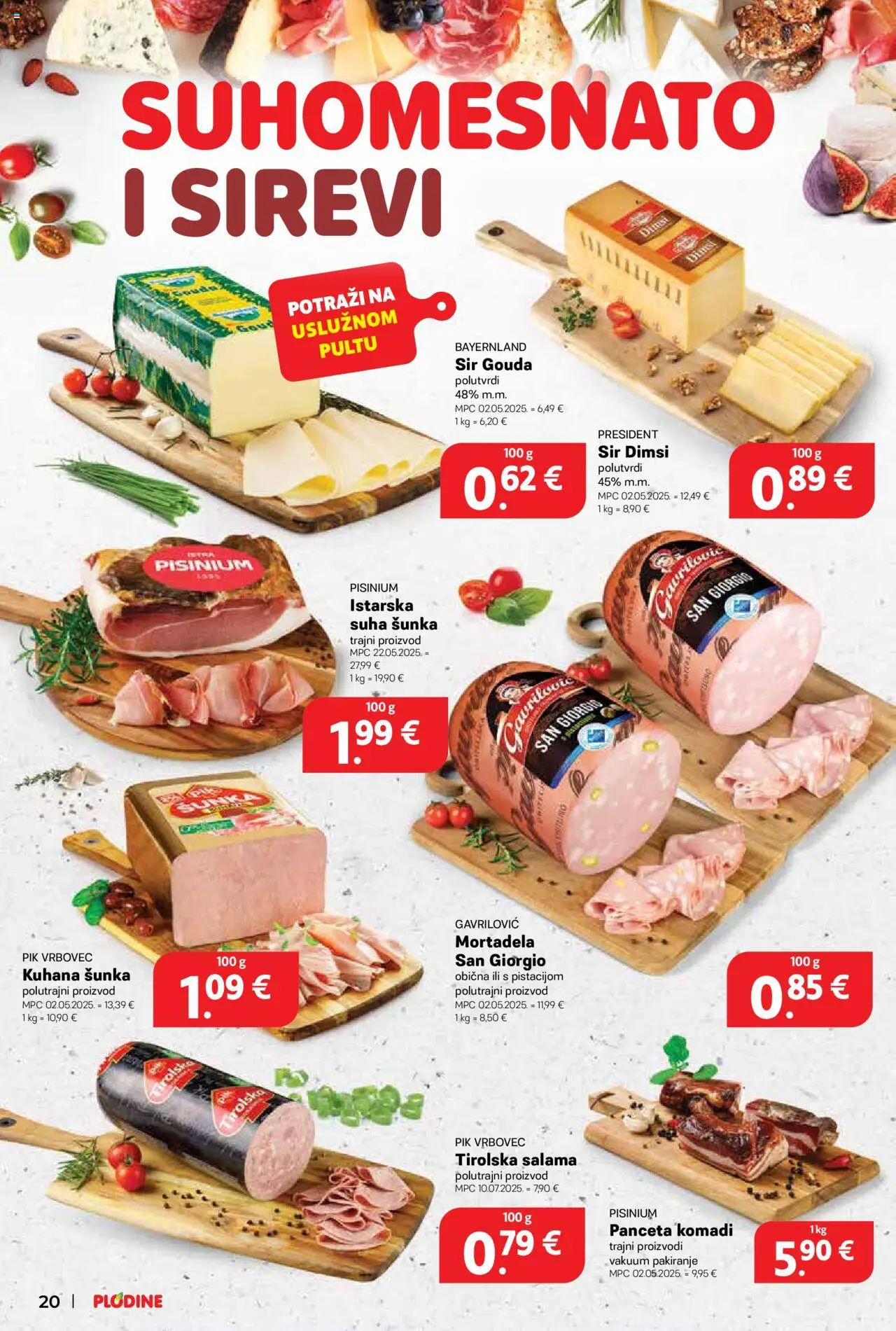 Plodine katalog | vrijedi od 13.08.2025 | Stranica: 20 | Proizvodi: Salama, Šunka, Panceta, Gouda