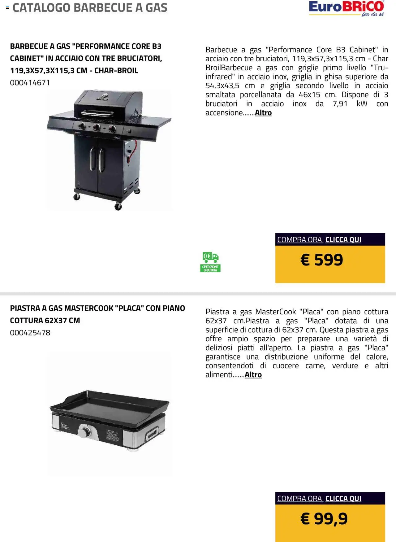 Volantino Eurobrico del 23.07.2025 | Pagina: 37 | Prodotti: Barbecue, Barbecue a gas, Piano cottura, Griglia