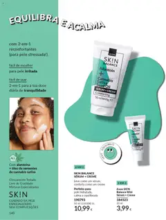 Pré-visualização SK!N BALANCE SÉRUM + CREME, Leve como um sérum, conforta como um creme. Perfeito para: pele hidratada, calma e equilibrada válido de 01.10.2025 | Página: 140 | Produtos: Sérum, Óleo, Creme