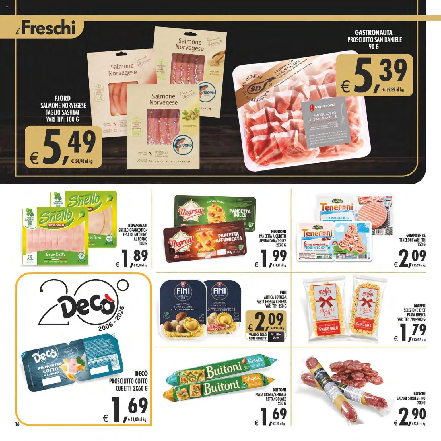 Volantino Decò del 17.03.2026 | Pagina: 16 | Prodotti: Salame, Tacchino, Funghi, Tortelloni