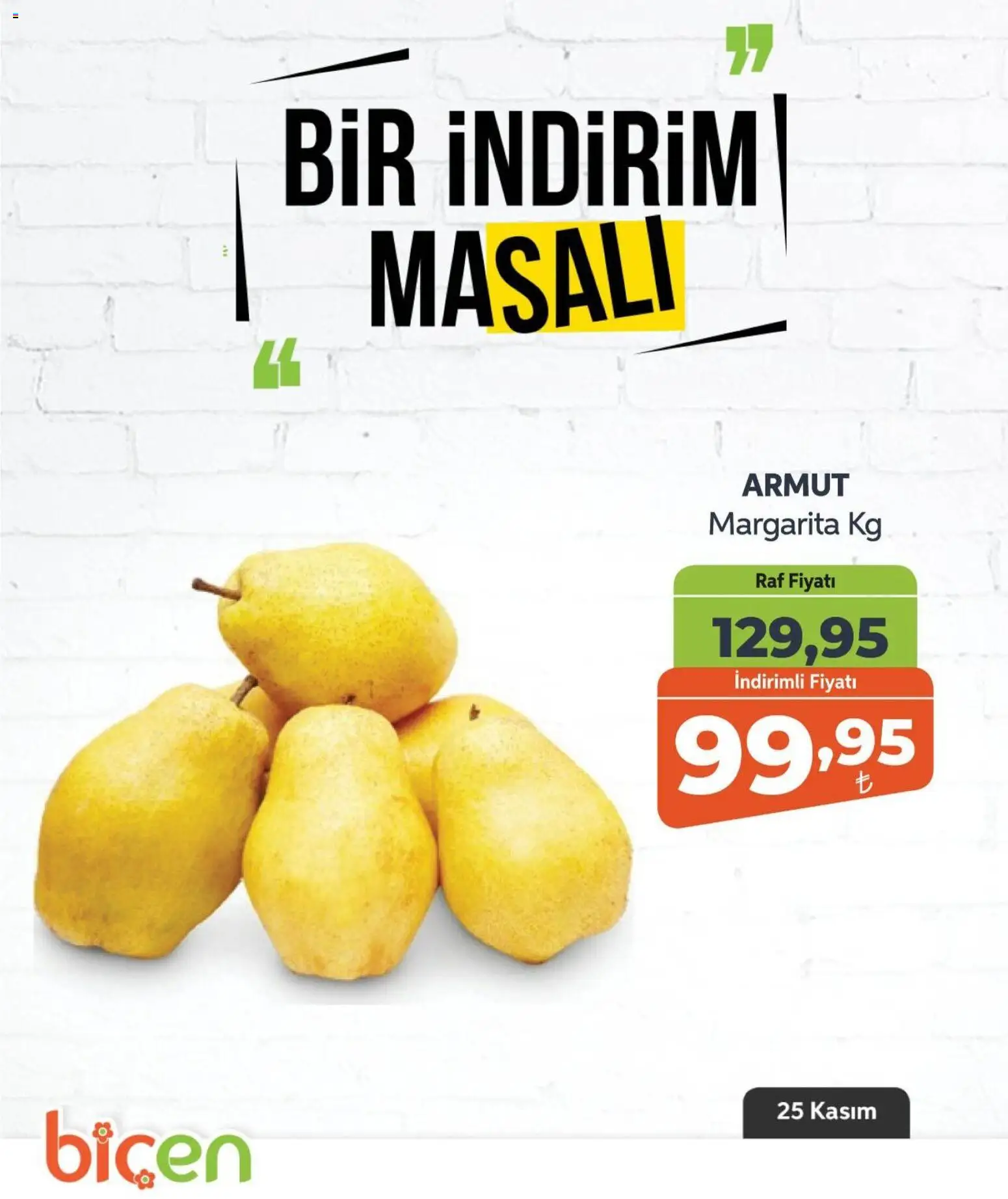 Biçen Market Bir İndirim MaSalı - meyve - 25.11.2025 tarihinden itibaren geçerlidir | Sayfa: 11 | Ürünler: Raf, Armut
