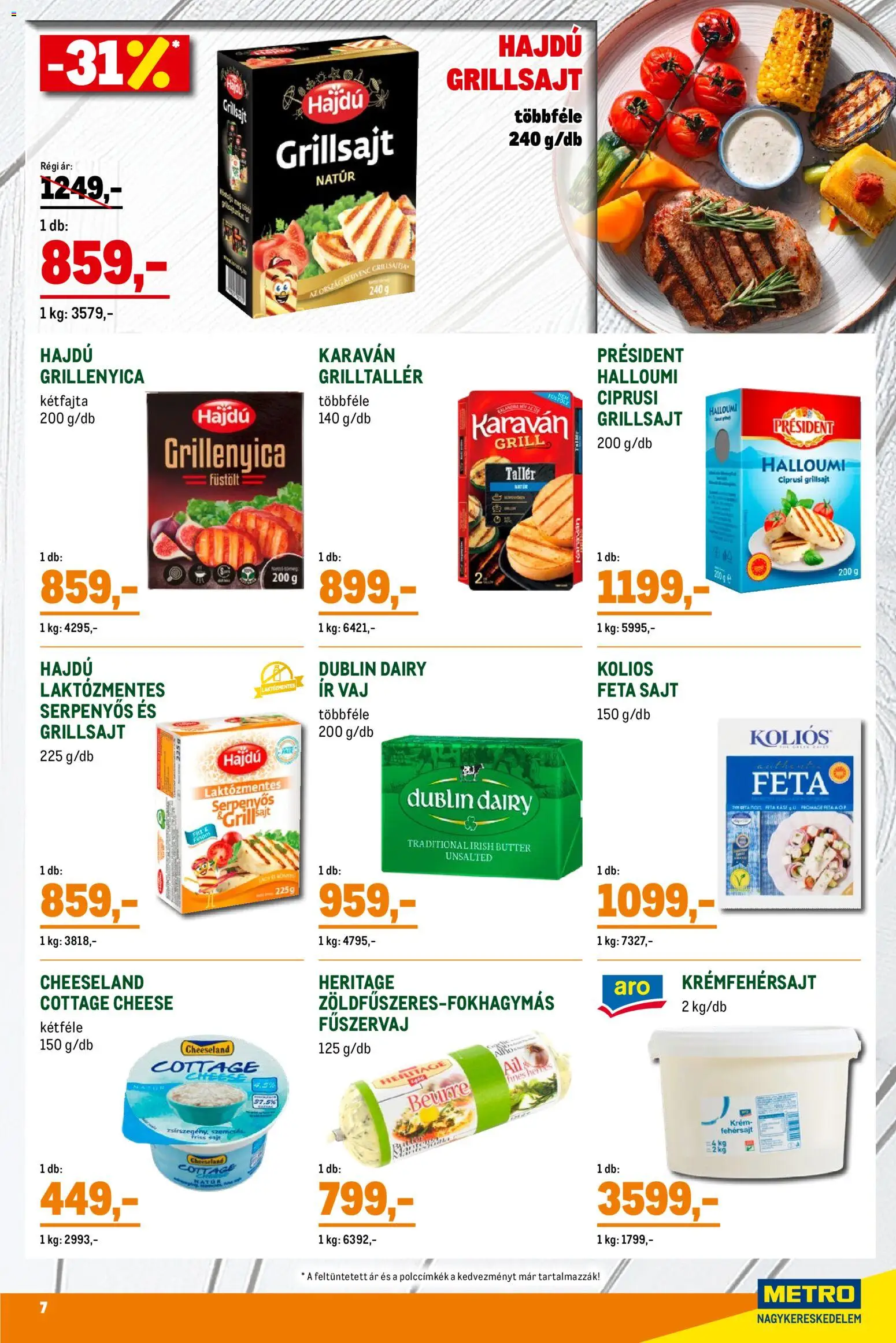 Metro akciós ujság - amely érvényes a következő dátumtól: 07.04.2026 | Oldal: 7 | Termékek: Grillsajt, Vaj, Sajt, Fűszervaj