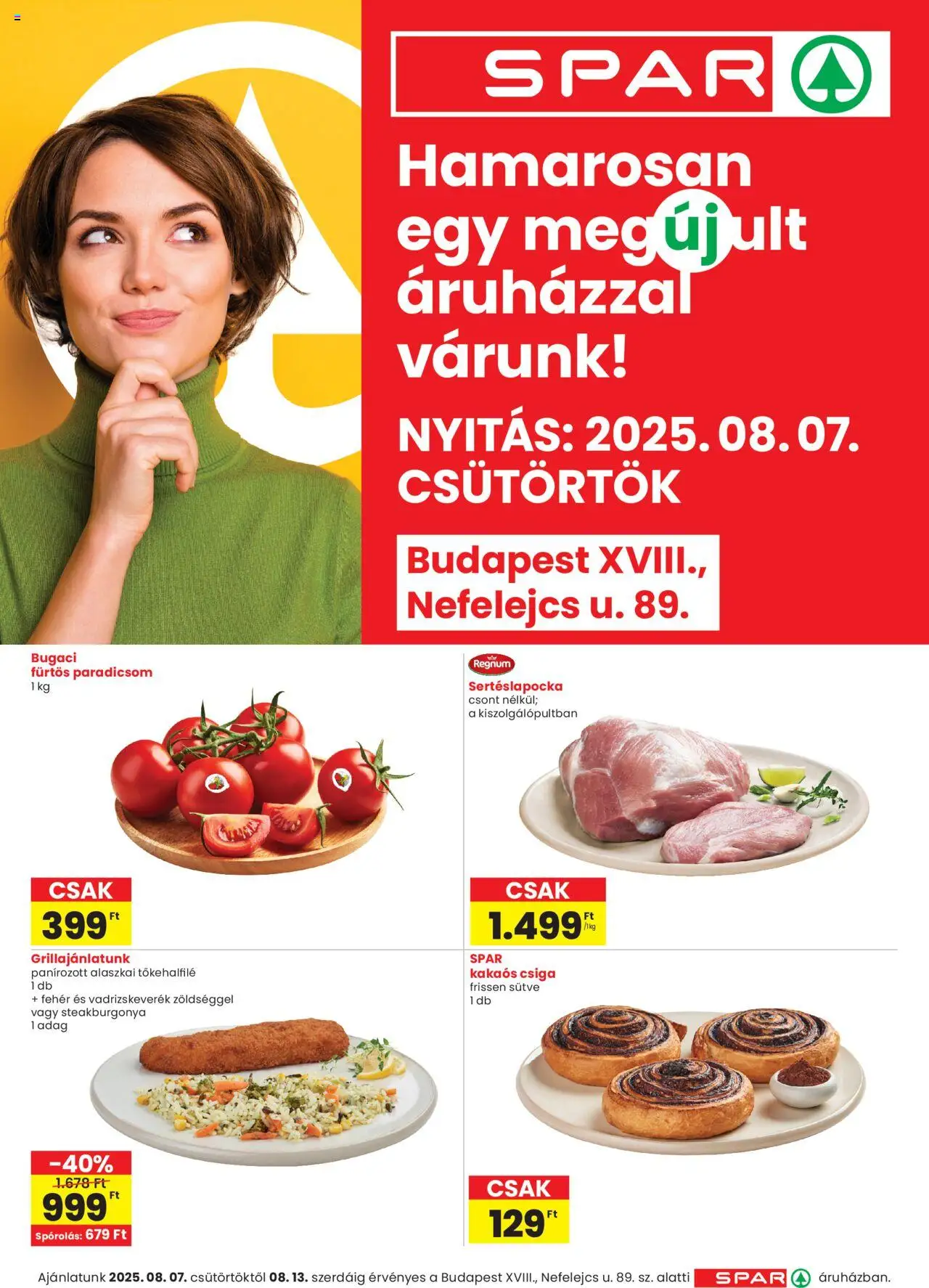 Spar akciós ujság - amely érvényes a következő dátumtól: 07.08.2025 | Oldal: 1 | Termékek: Sertéslapocka, Alaszkai tőkehalfilé, Paradicsom, Kakaós csiga