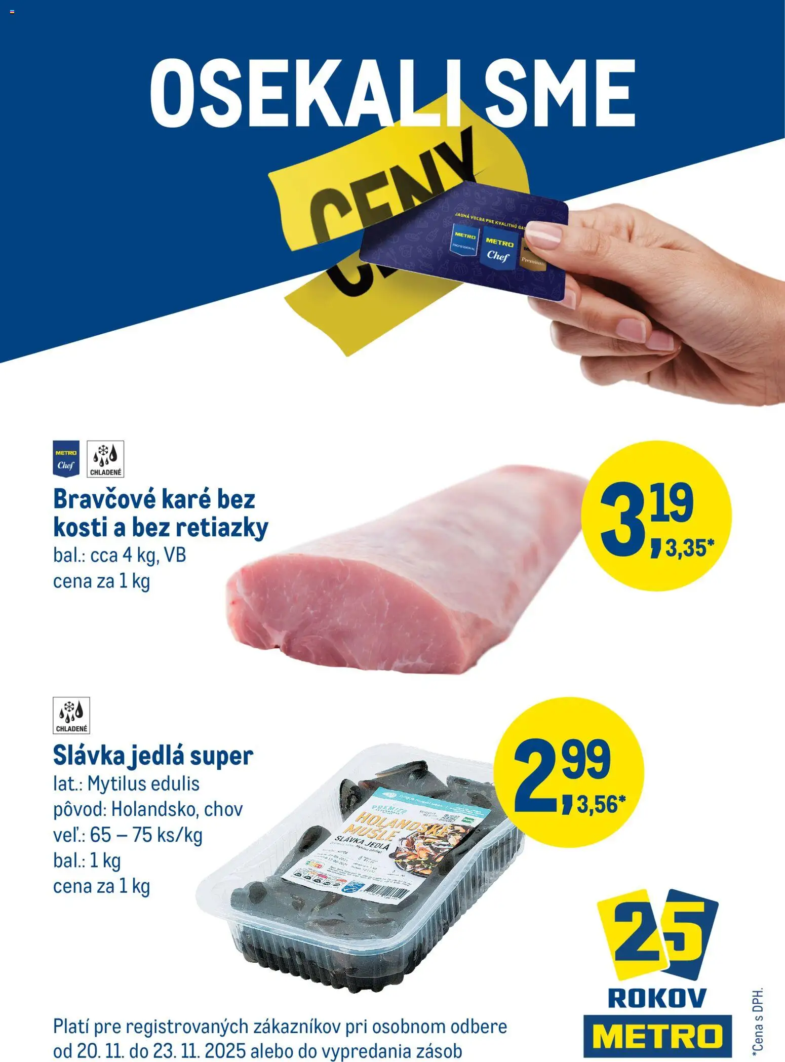 Nové Metro akcie – leták je platný od 20.11.2025 | Strana: 1 | Produkty: Bravčové karé