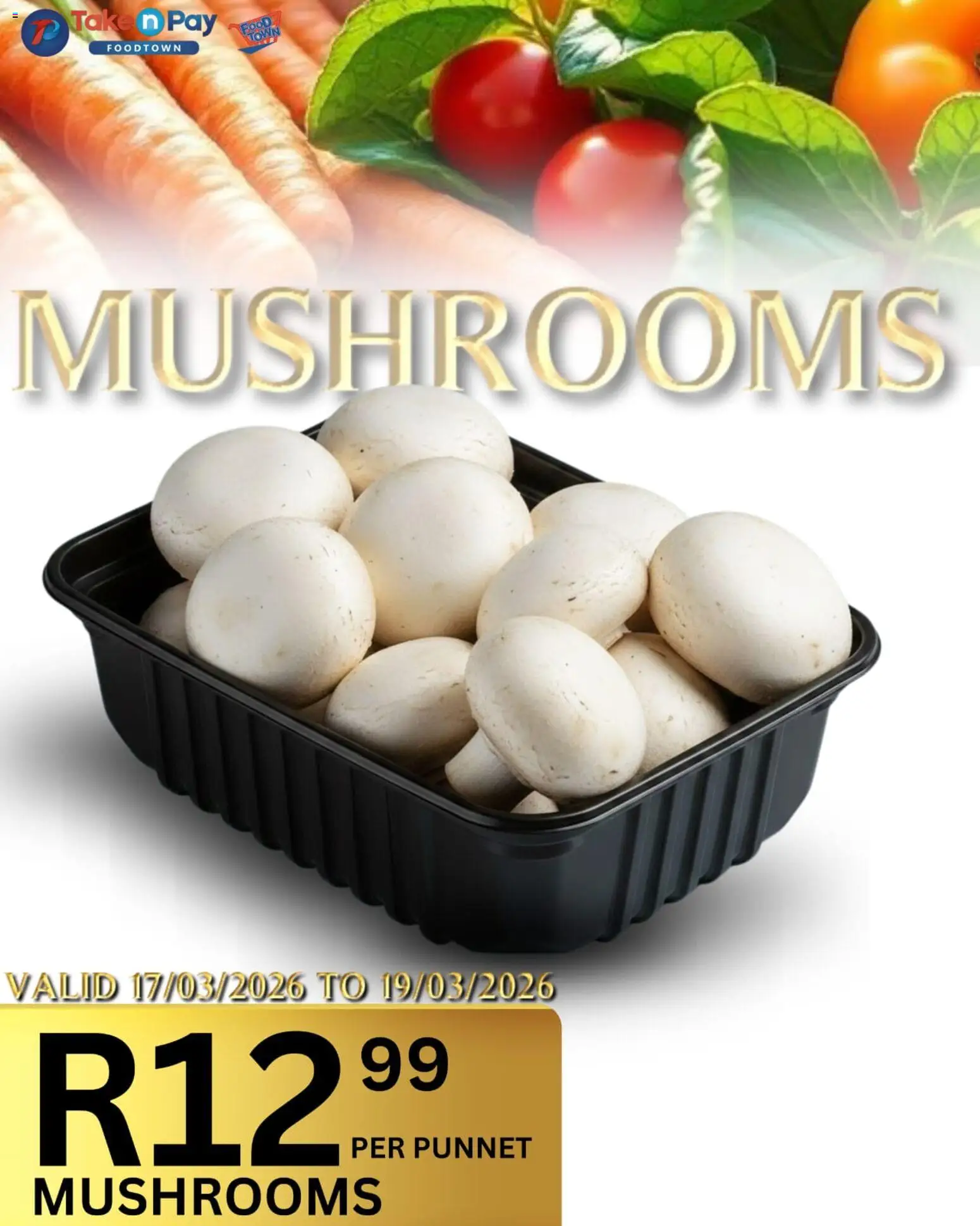 New Take n Pay catalogue – valid from 17.03.2026 | Page: 1 | Products: Mushrooms