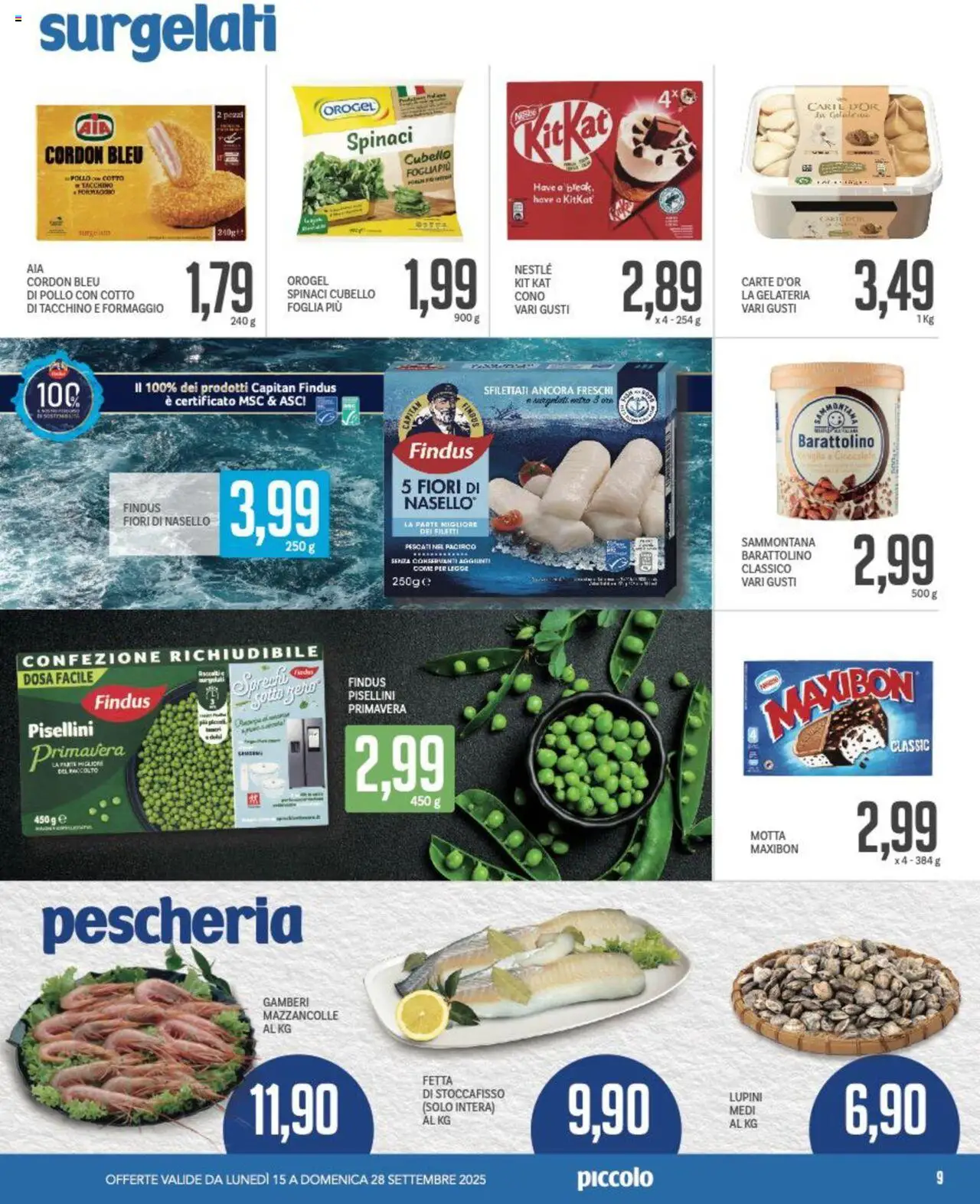 Volantino Piccolo del 15.09.2025 | Pagina: 9 | Prodotti: Lupini, Pollo, Tacchino, Spinaci