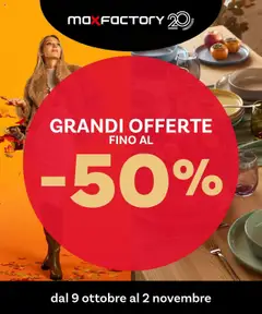 Anteprima del volantino Max Factory - Grandi Offerte fino al -50% valido a partire dal 09.10.2025