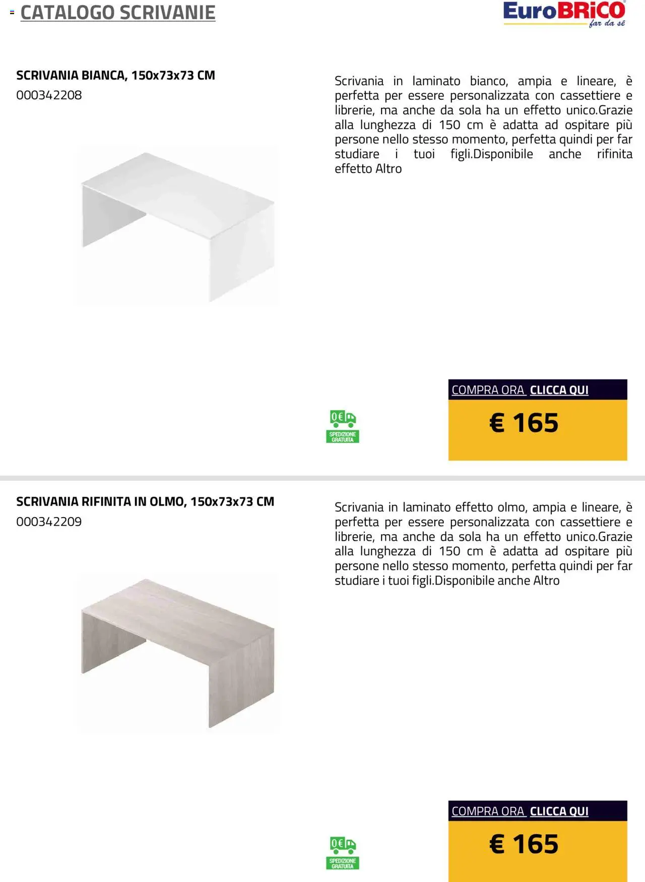 Volantino Eurobrico del 23.07.2025 | Pagina: 5 | Prodotti: Scrivania