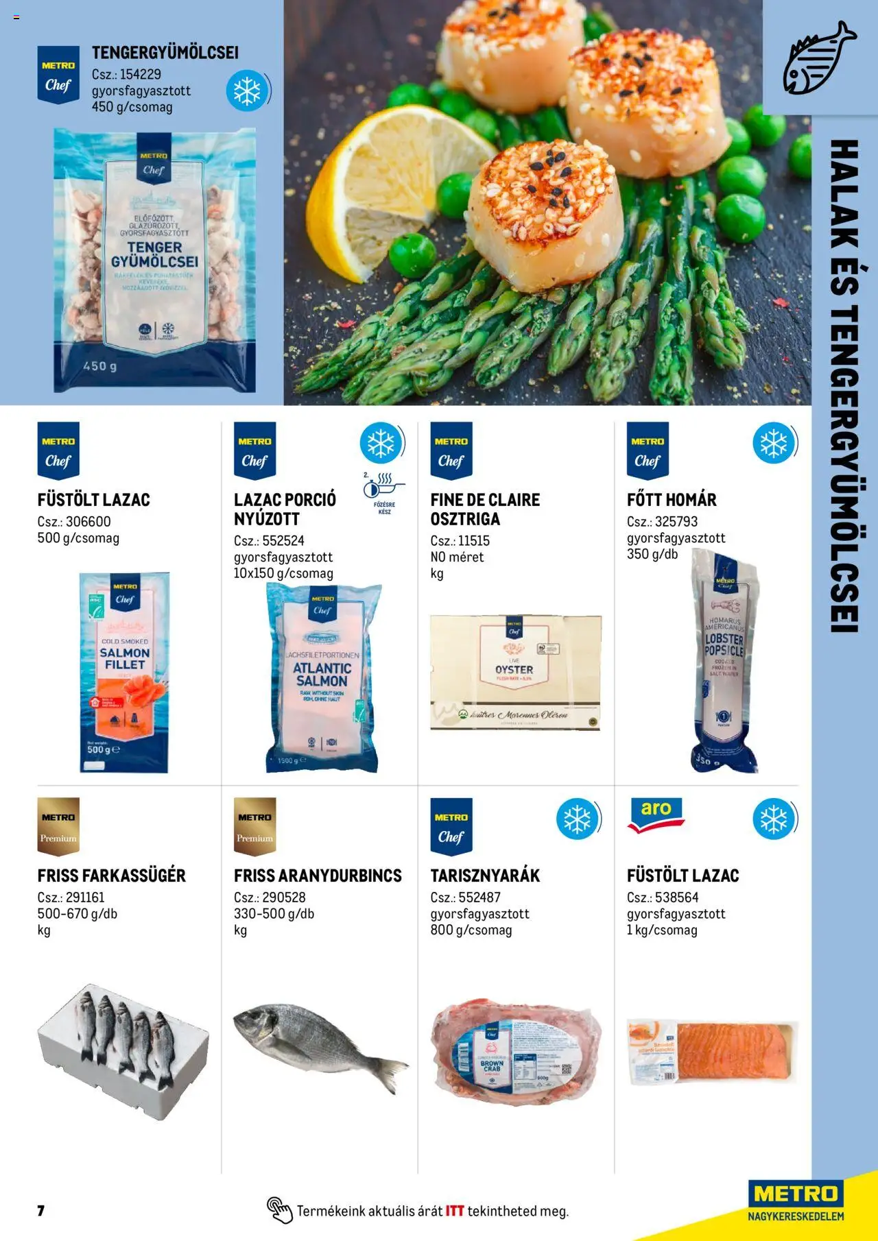 Metro akciós ujság - amely érvényes a következő dátumtól: 01.06.2025 | Oldal: 7 | Termékek: Halak, Homár, Lazac, Tenger gyümölcsei